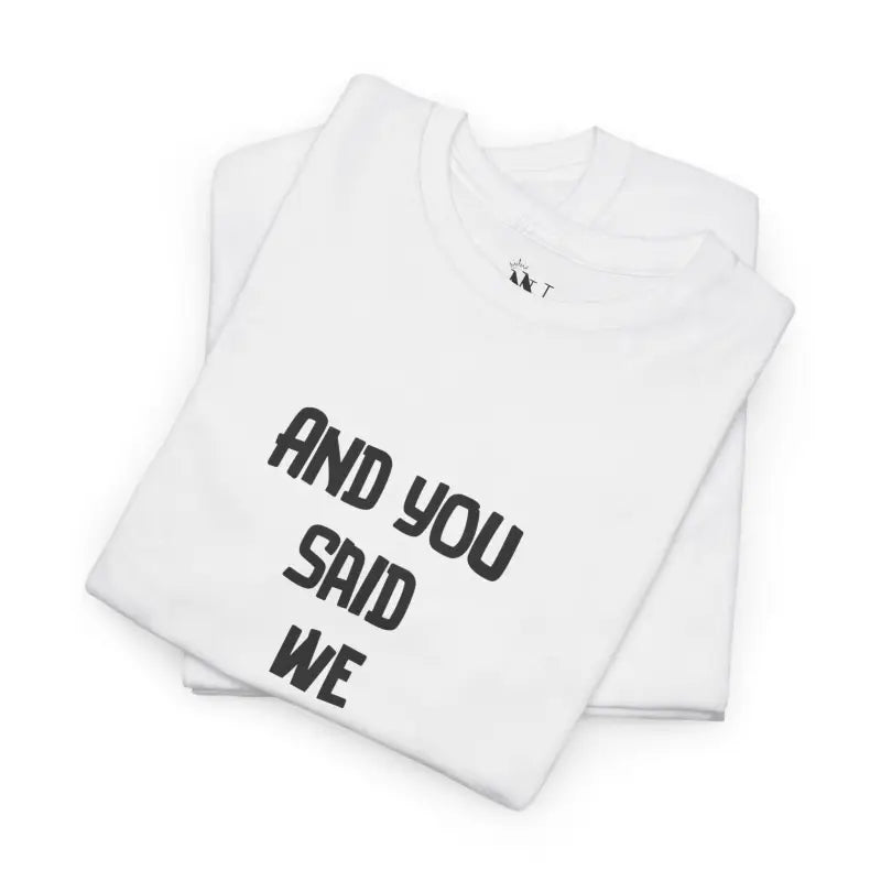 We Shouldn’t | Mix & Match 100% Cotton Unisex Fun-Flirty Lovers’ Tees