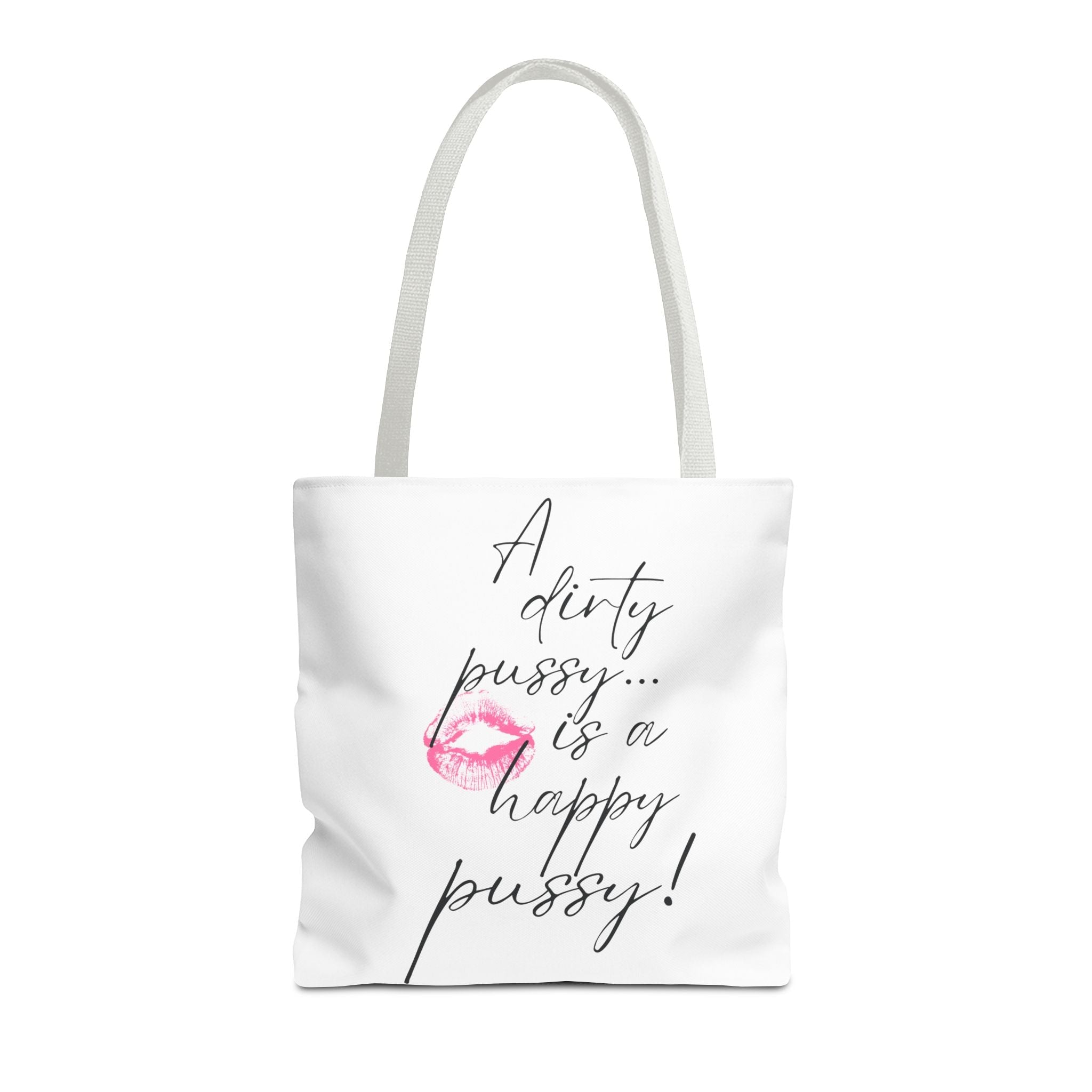 A Dirty Pussy is a Happy Pussy! Tote Bag