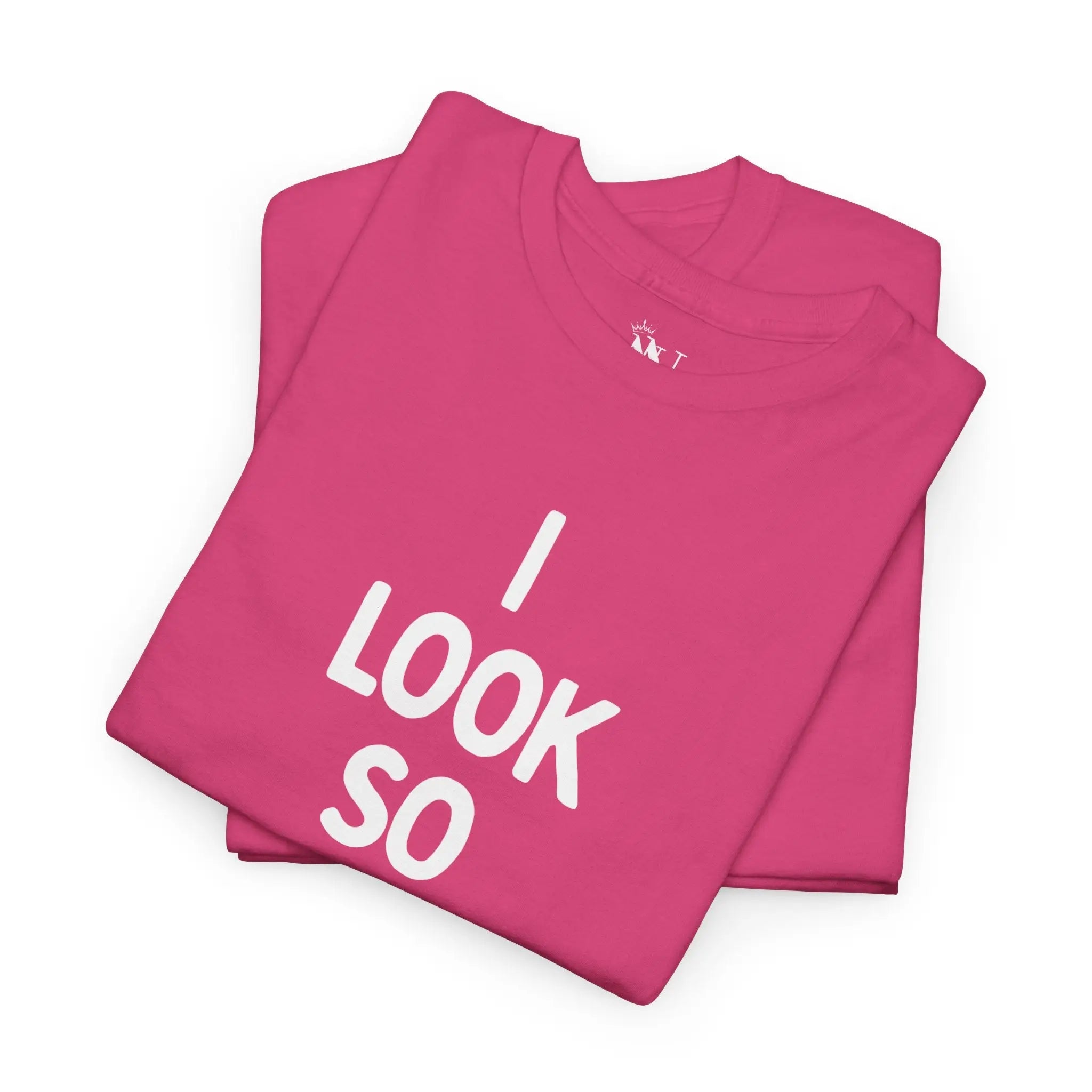 I Look So Good | Nectar Napkins Fun-Flirty Lovers’ T-Shirts