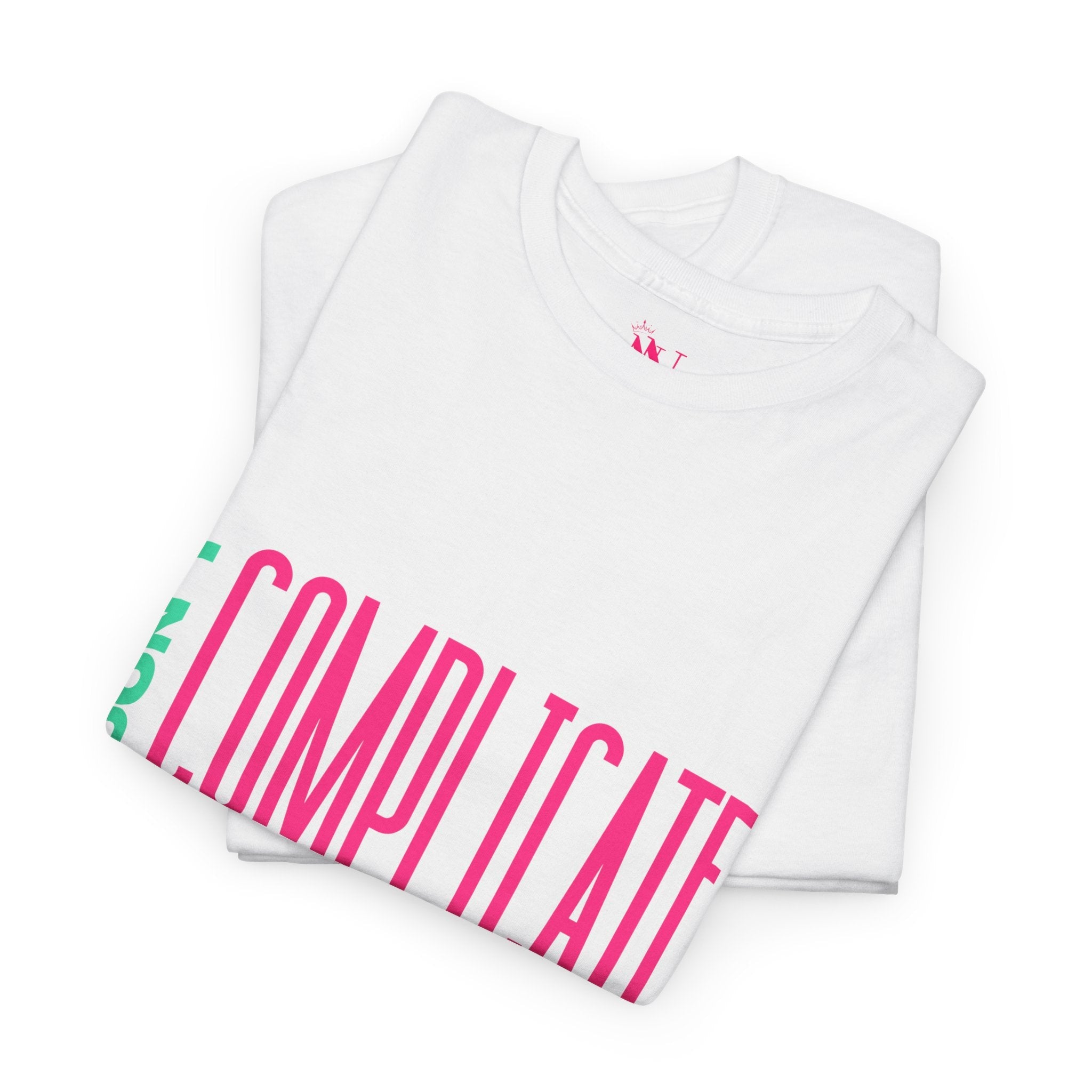 Don’t Complicate | Mix & Match 100% Cotton Unisex Fun-Flirty Lovers’ Tees