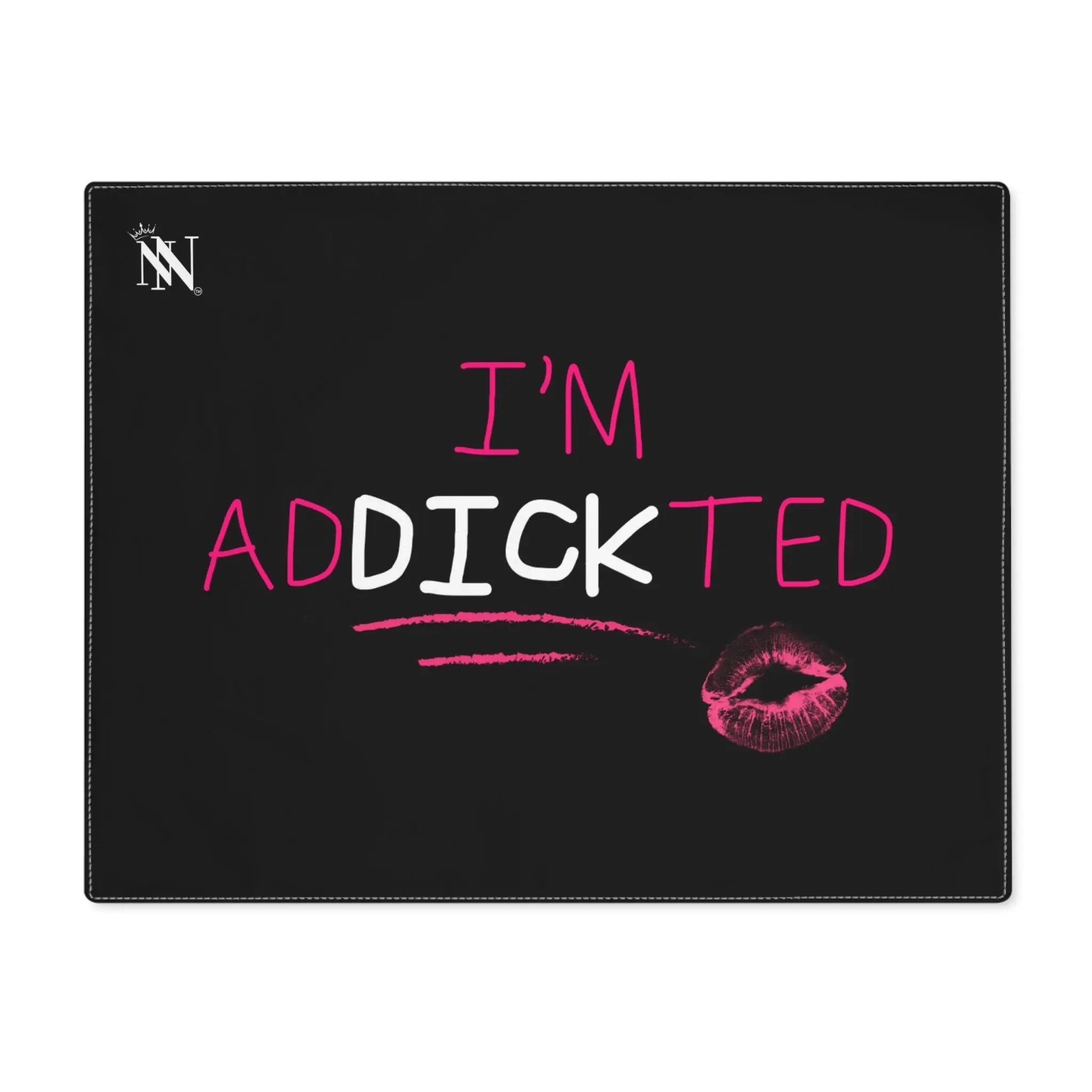 I’m adDICKicted Sex Toys Mat