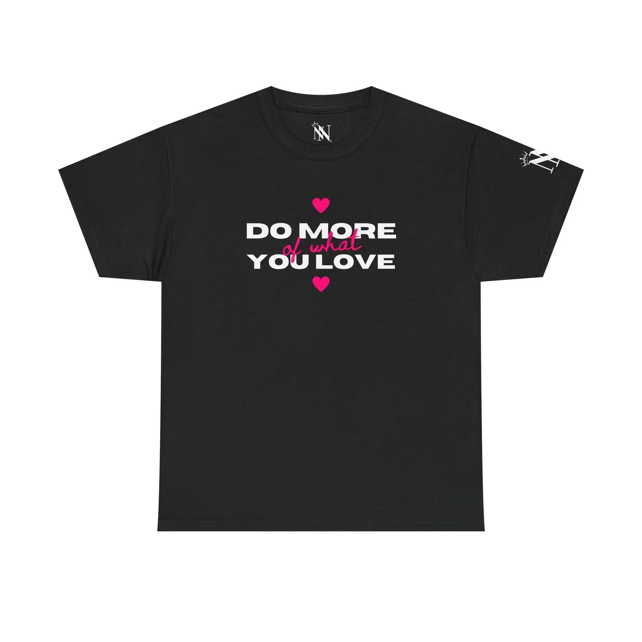 Do More of What You Love Hearts Sex Gifts Unisex T-Shirt