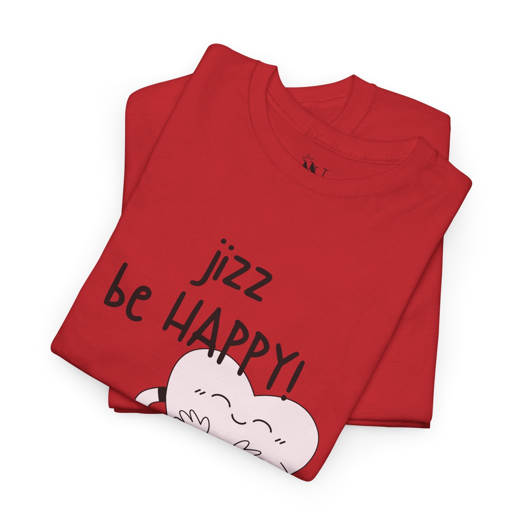 Jizz Be Happy! | Mix & Match 100% Cotton Unisex Fun-Flirty Lovers’ Tees
