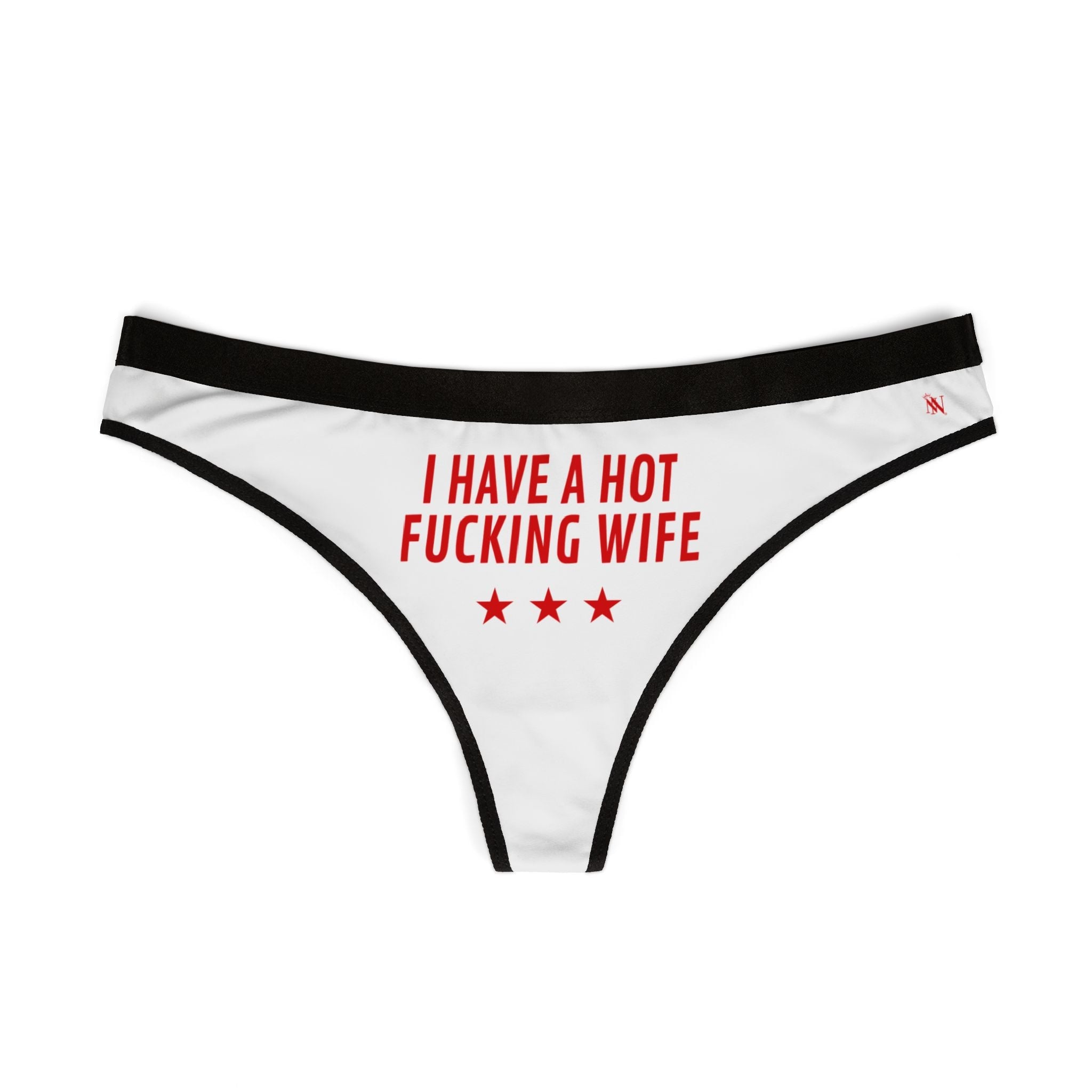 I Have a Hot Fucking Wife | Mix & Match Women’s Fun-Flirty Lovers’ Thongs