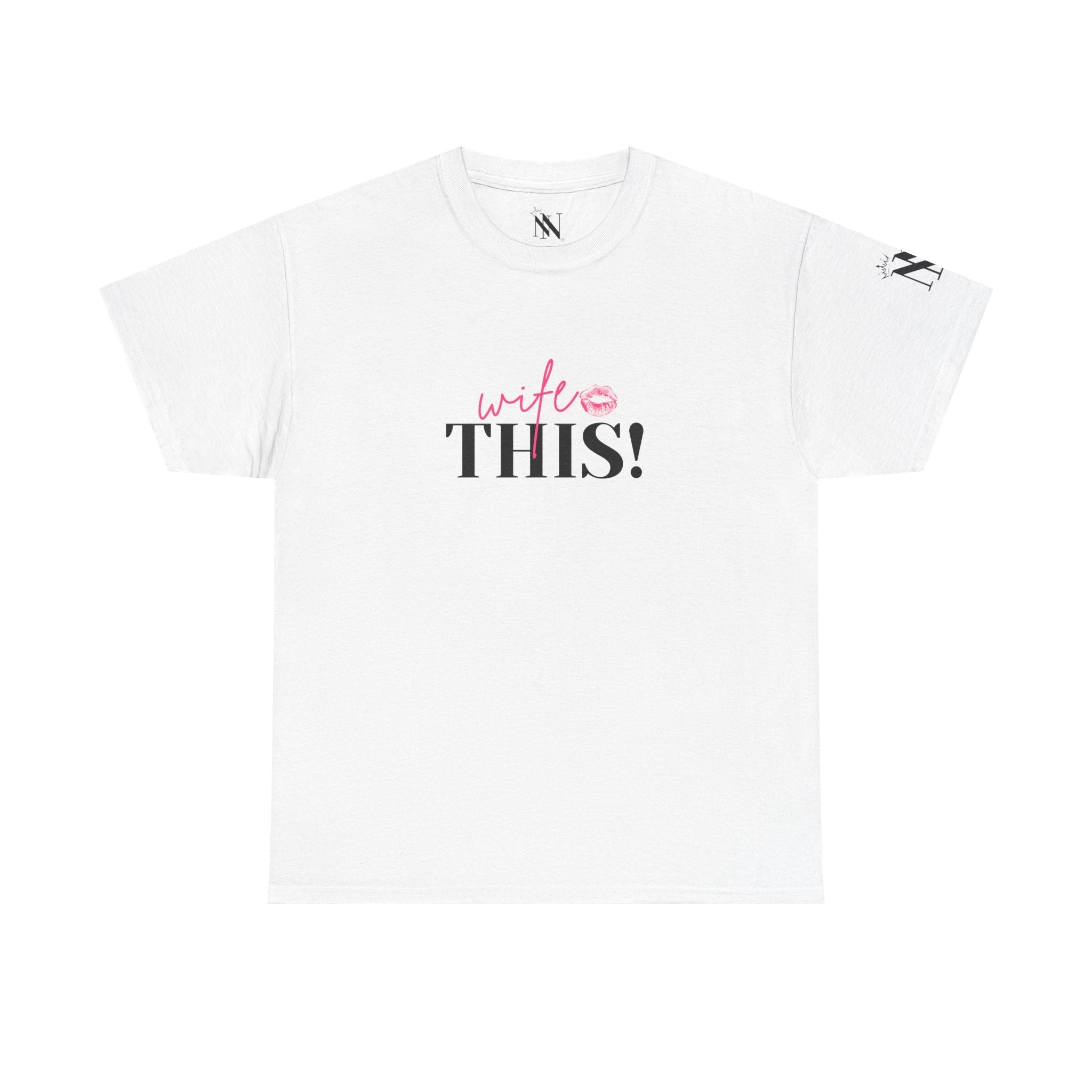 Wife This! With a Kiss | Mix & Match Cotton Unisex Fun-Flirty Lovers’ T-Shirts