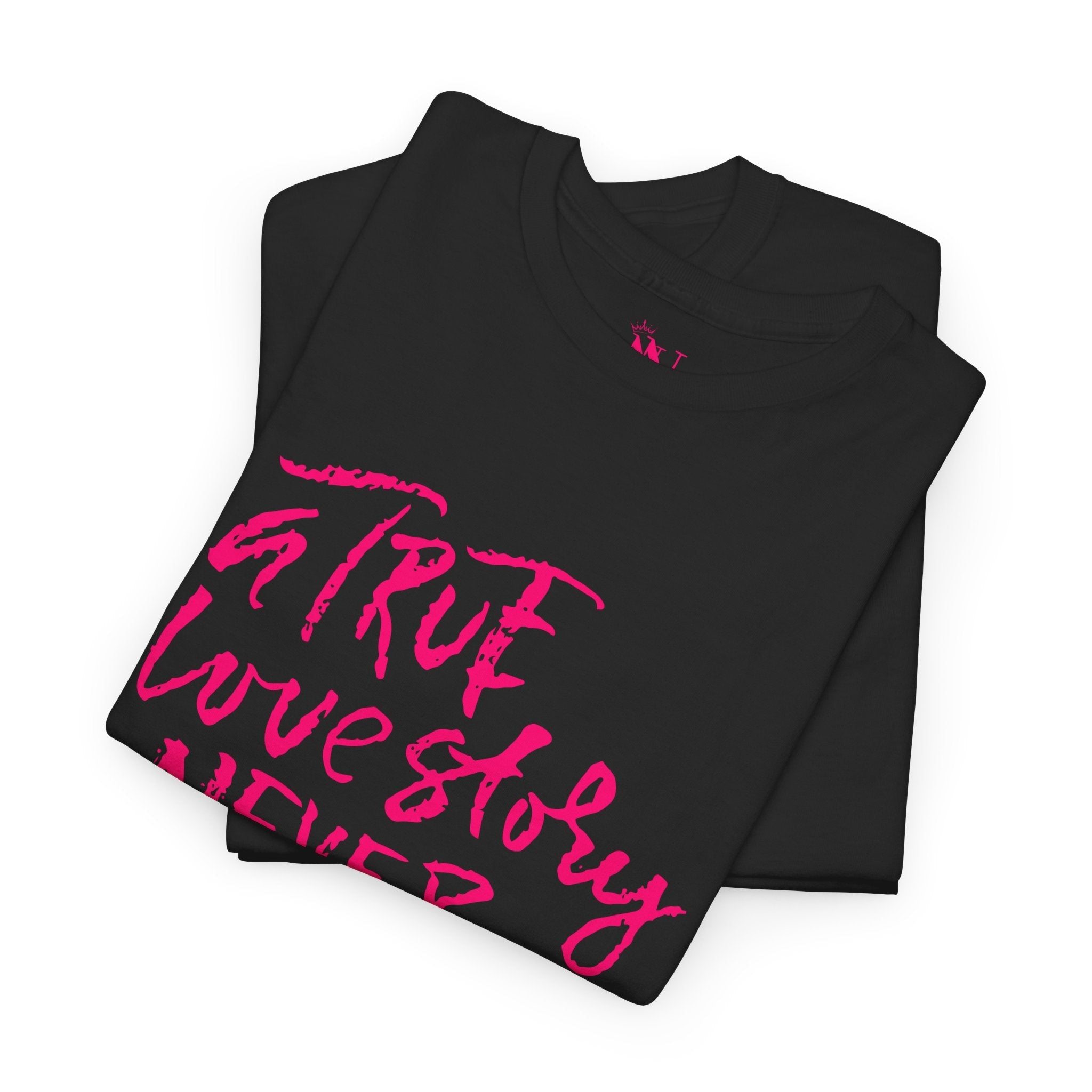 A True Love Story Never Ends | Mix & Match 100% Cotton Unisex Fun-Flirty Lovers’ Tees