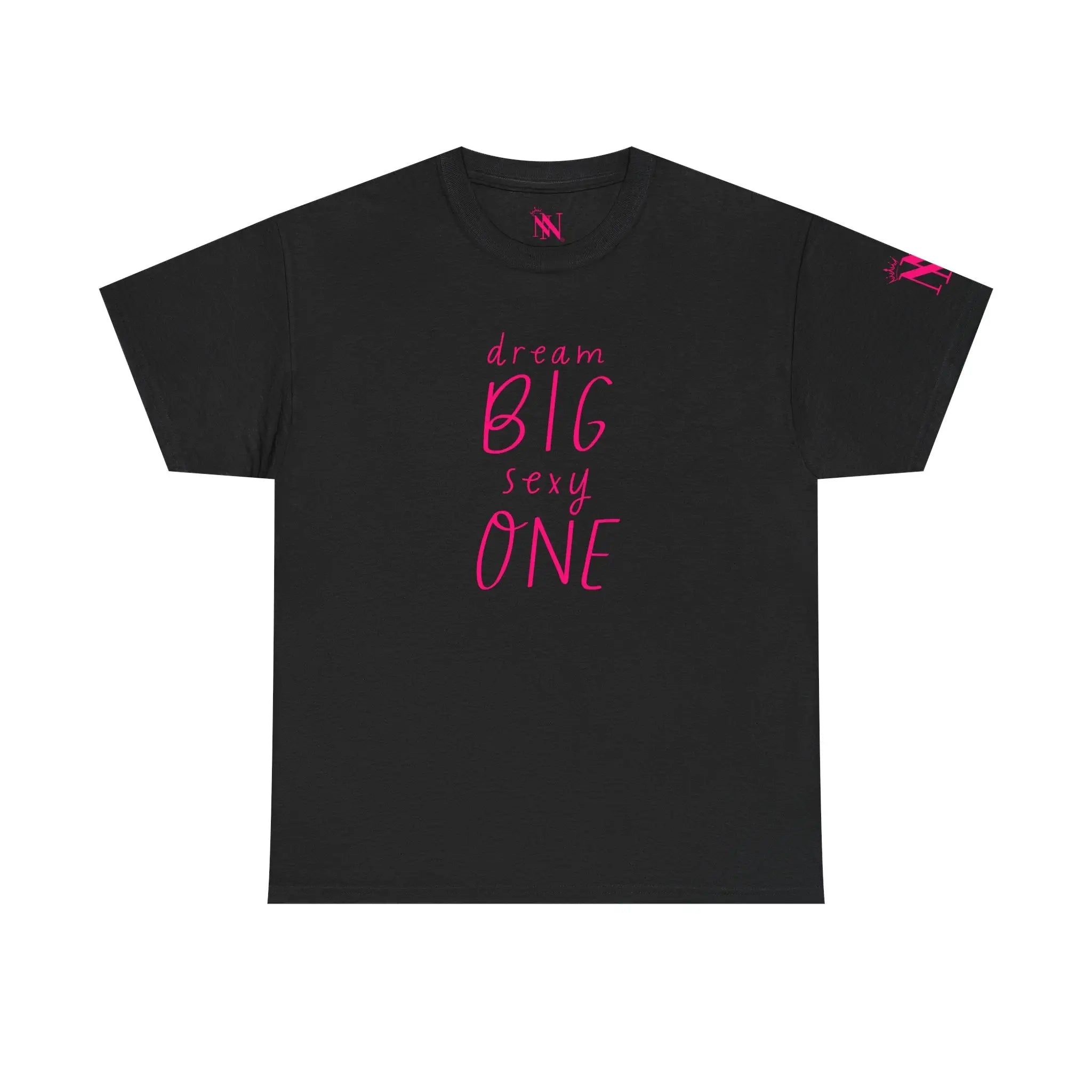 Dream BIG Sexy ONE | Nectar Napkins Fun-Flirty Lovers’ T-Shirts