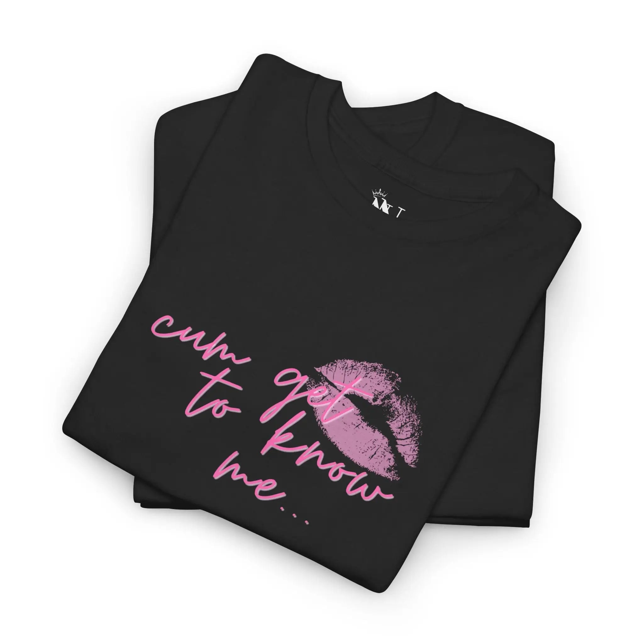 Cum Get to Know Me! | Mix & Match Cotton Unisex Fun-Flirty Loversโ Tees