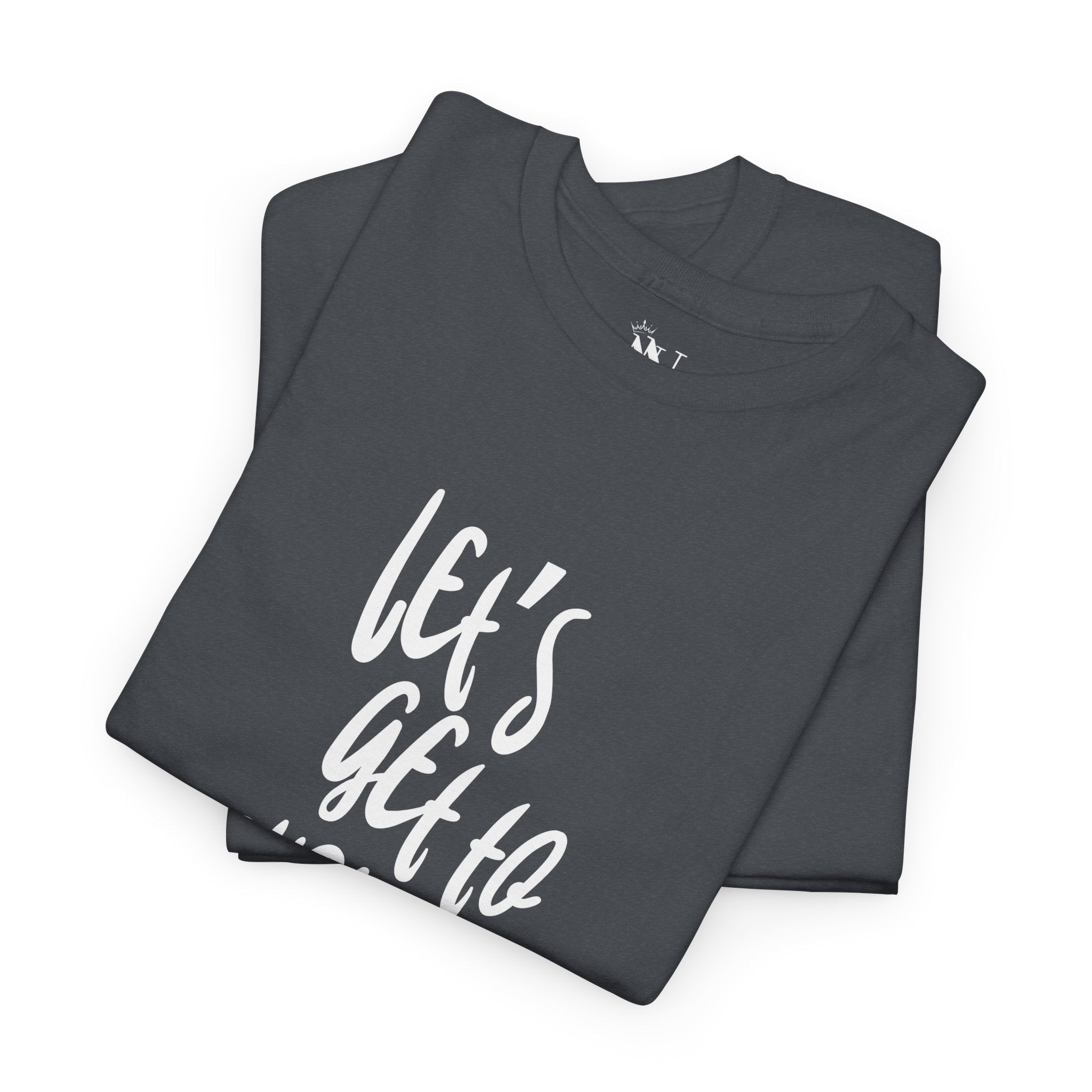 Let’s Get to Fucking! | Mix & Match 100% Cotton Unisex Fun-Flirty Lovers’ Tees