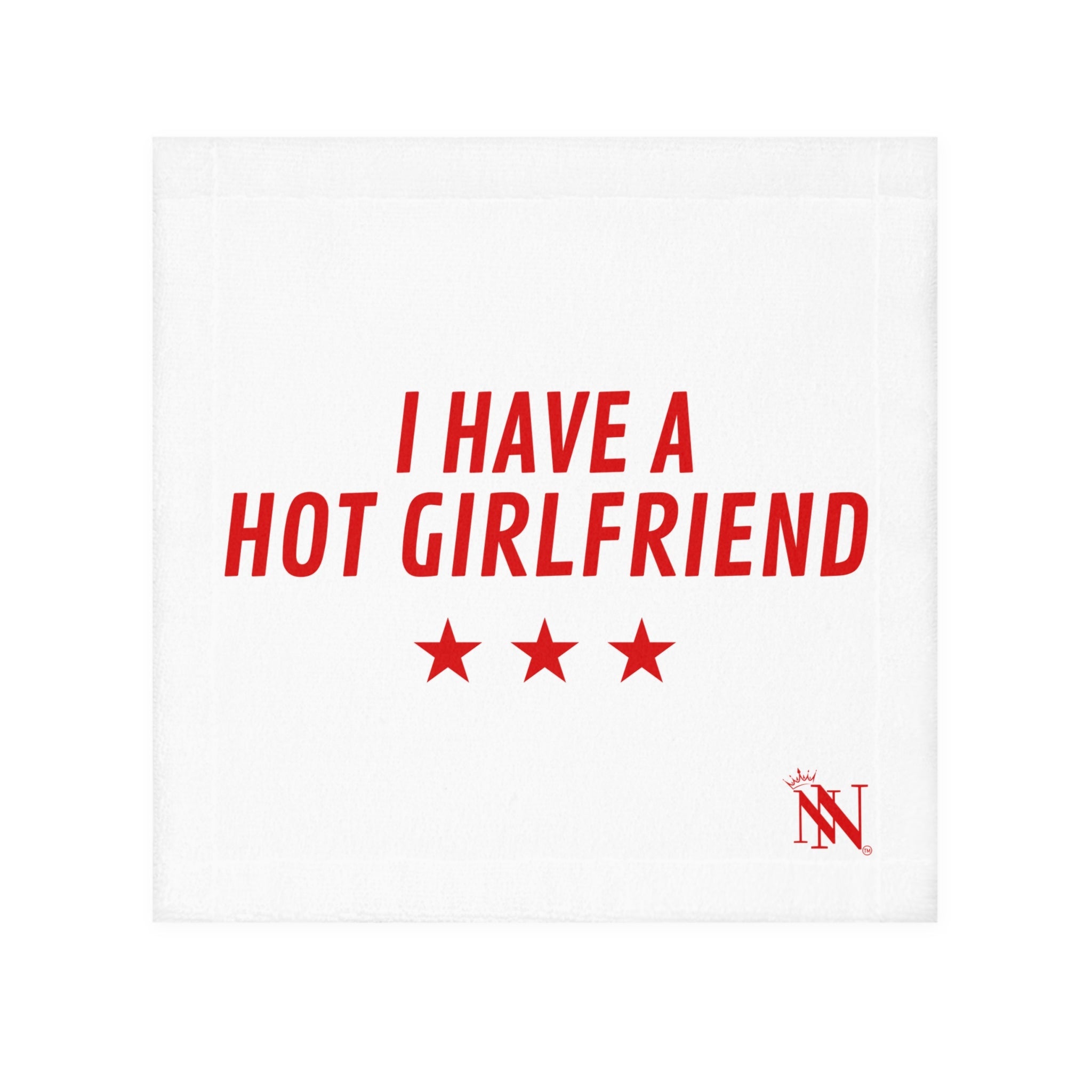 I Have a Hot Girlfriend | Mix & Match Lils’ Fun-Flirty Lovers’ Towels