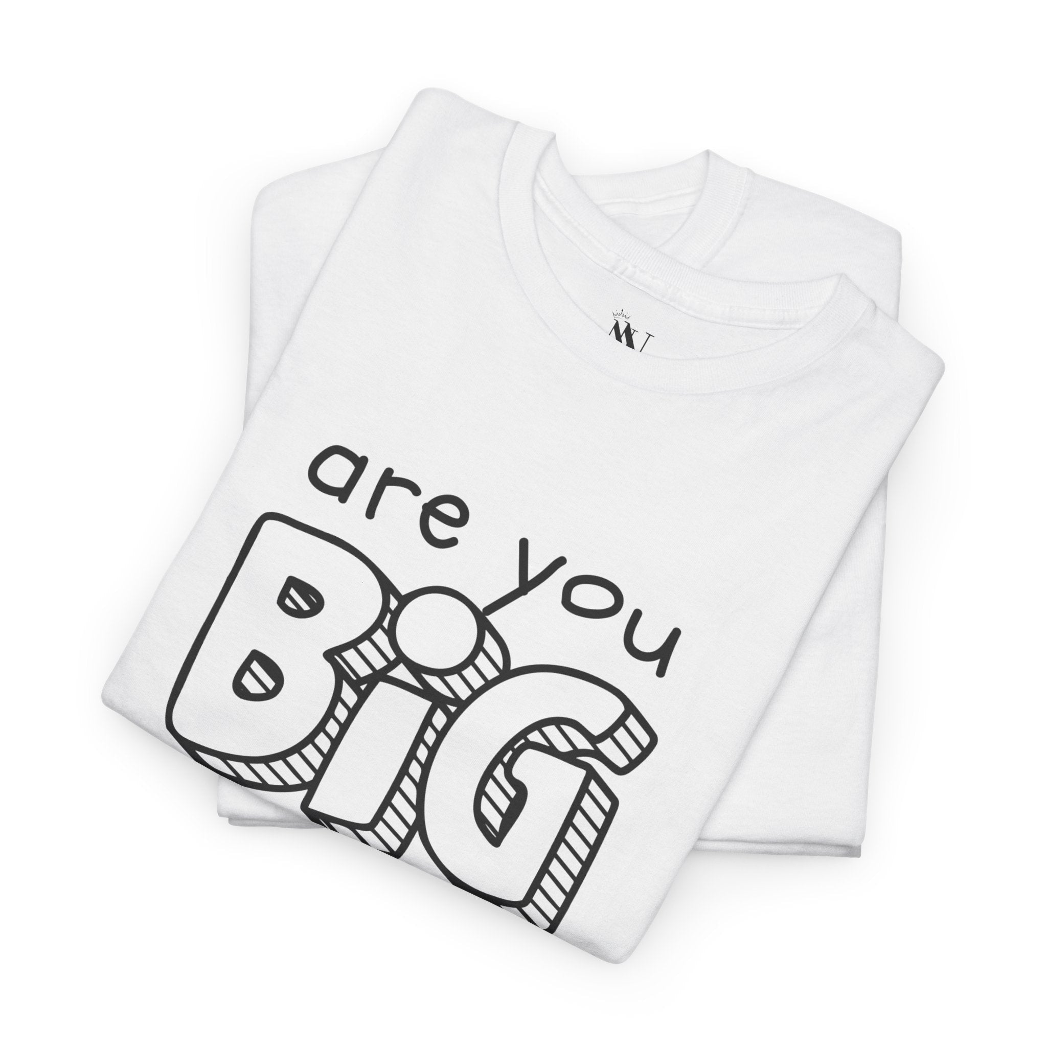 Are You Big Enough? | Mix & Match 100% Cotton Unisex Fun-Flirty Lovers’ Tees