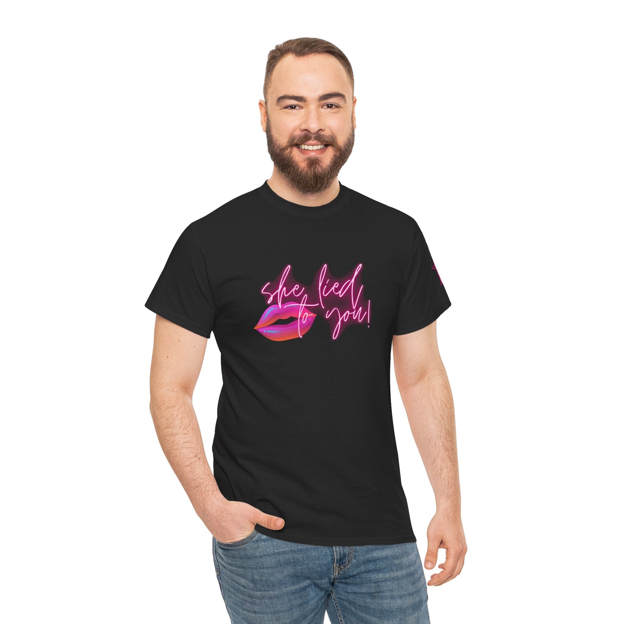 She Lied To You | Mix & Match 100% Cotton Unisex Fun-Flirty Lovers’ Tees