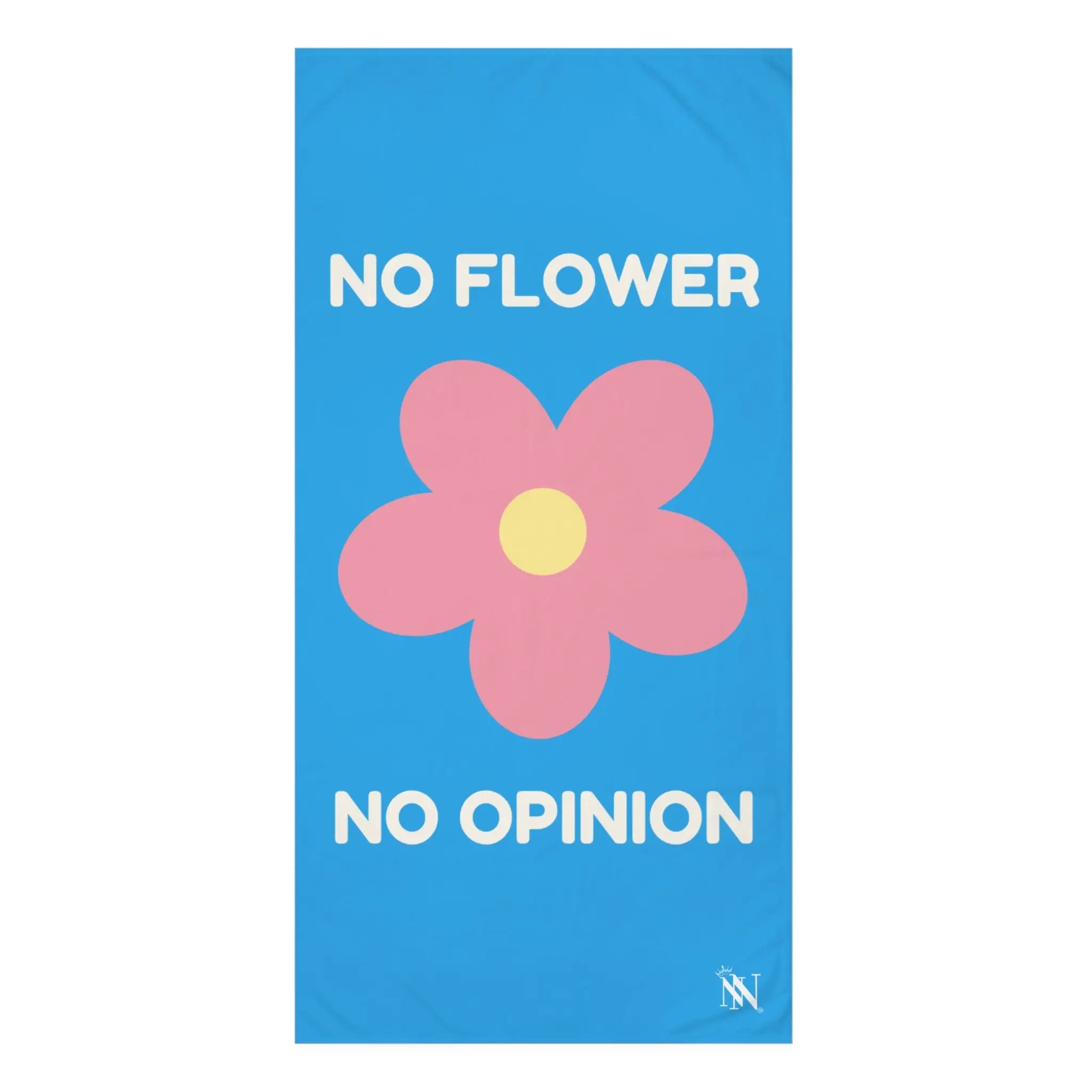 No Flower No Opinion Beach Towel