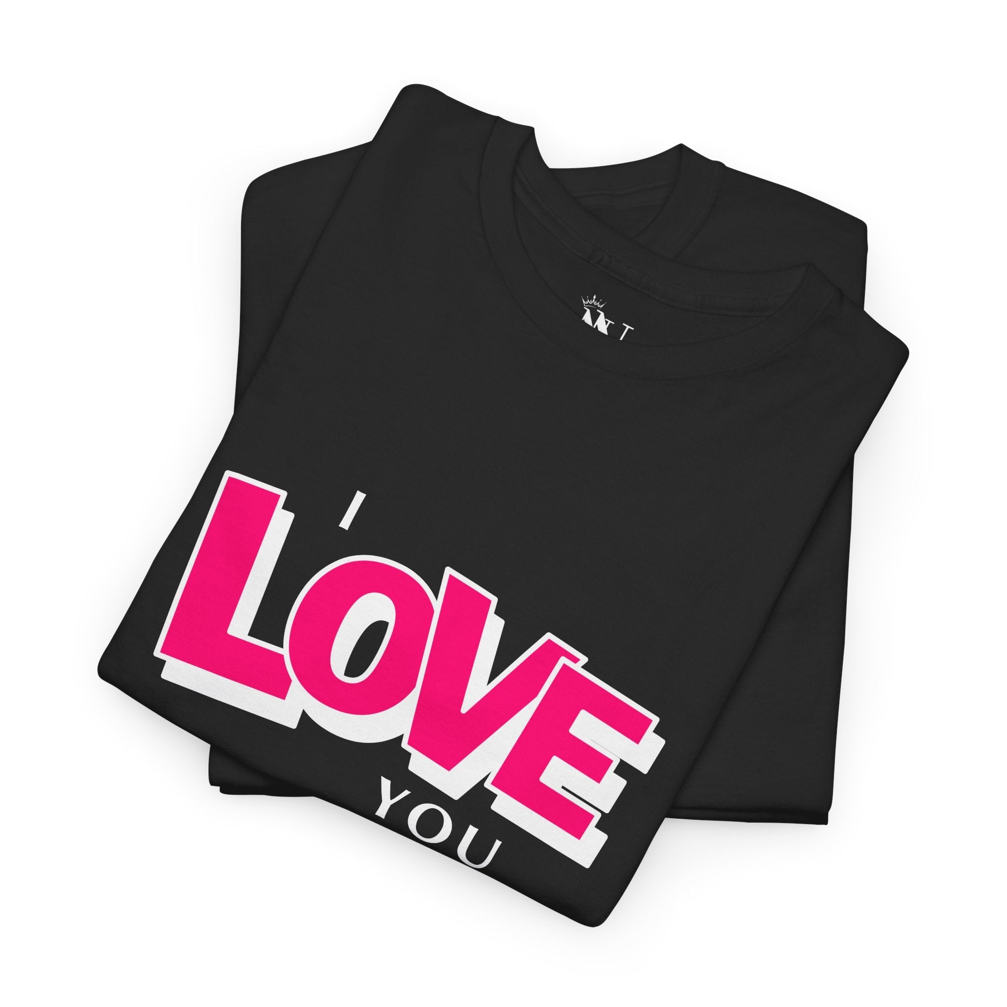 I Love You | Mix & Match 100% Cotton Unisex Fun-Flirty Lovers’ Tees