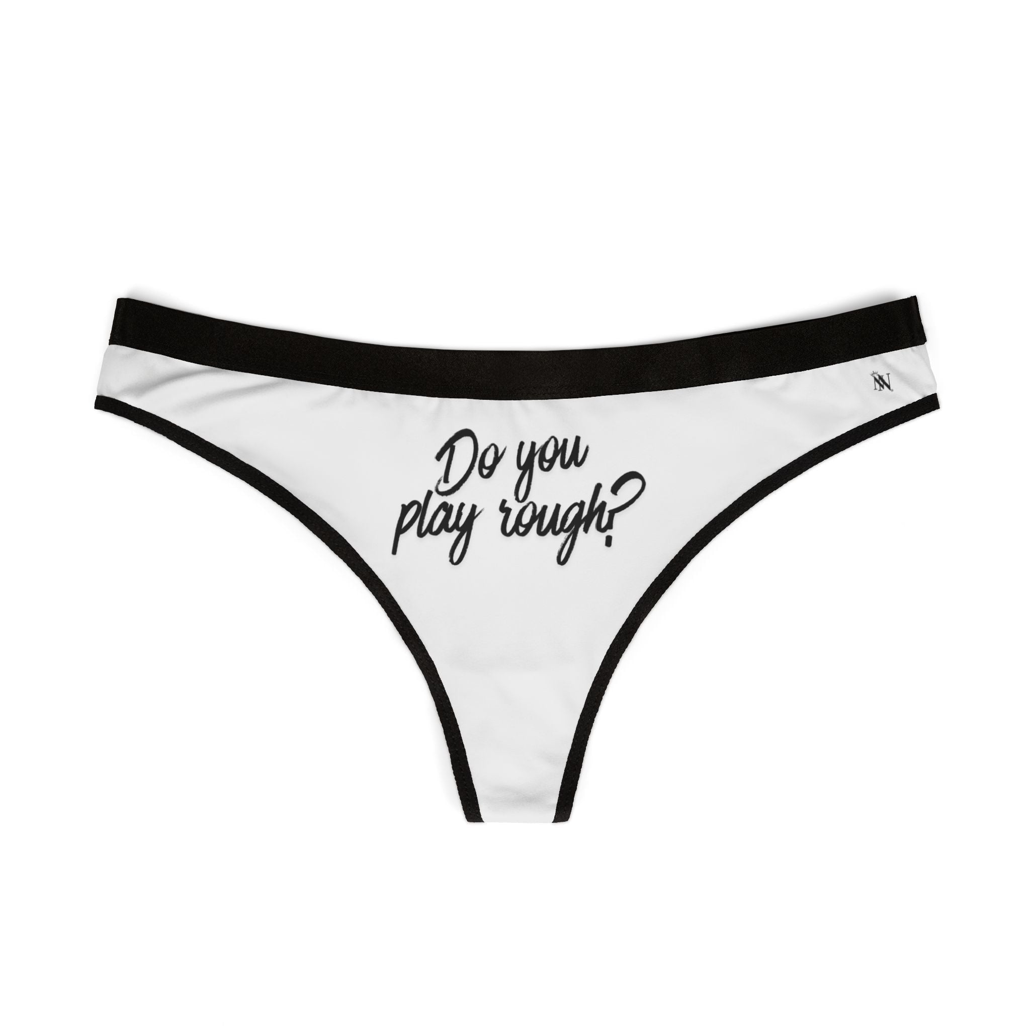 Do You Play Rough? | Mix & Match Women’s Fun-Flirty Lovers’ Thongs