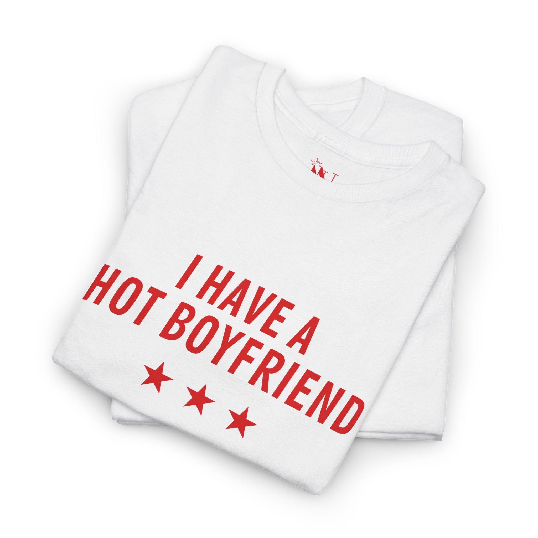 I Have a Hot Boyfriend | Mix & Match Cotton Unisex Fun-Flirty Lovers’ T-Shirts