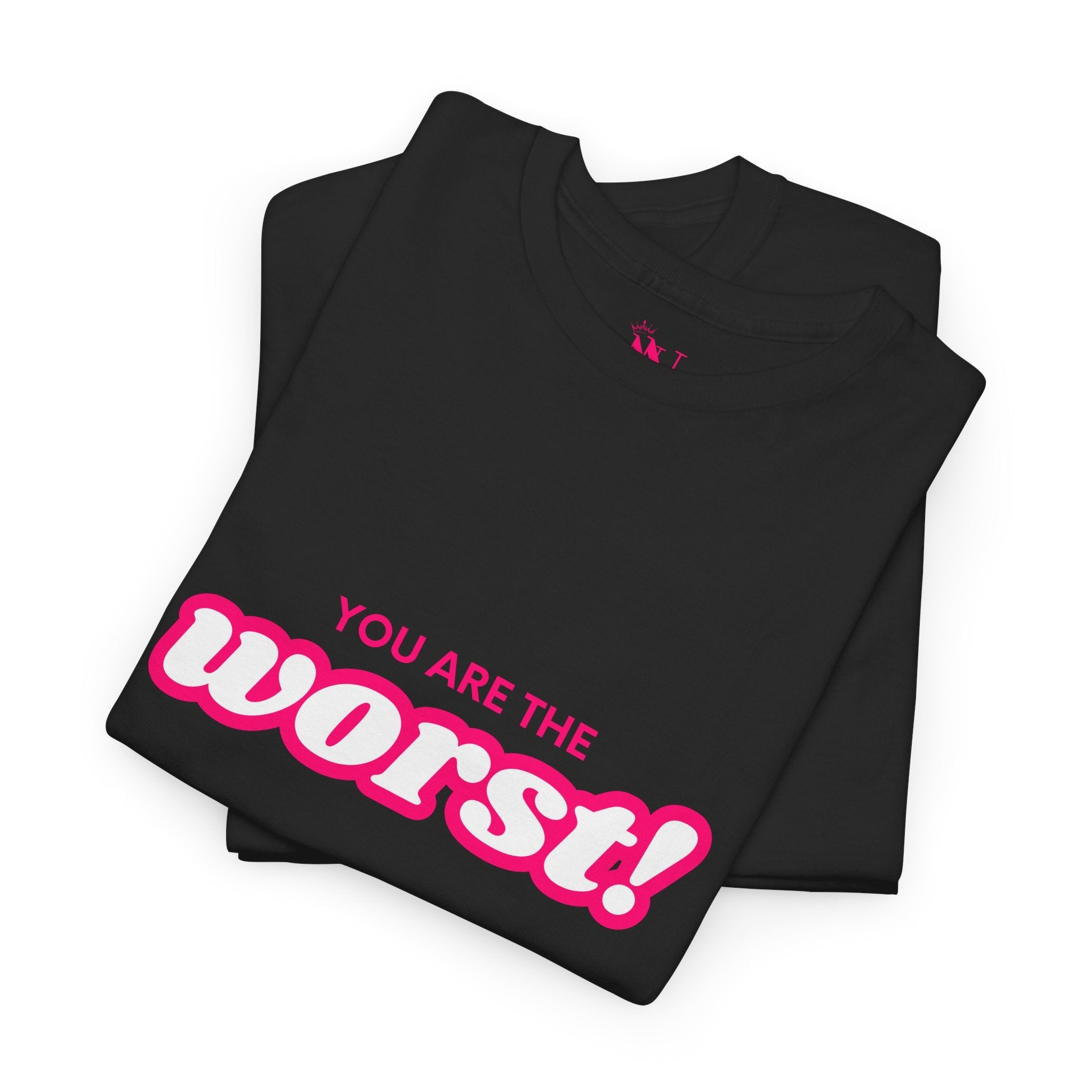 You Are the Worst! | Mix & Match 100% Cotton Unisex Fun-Flirty Lovers’ Tees