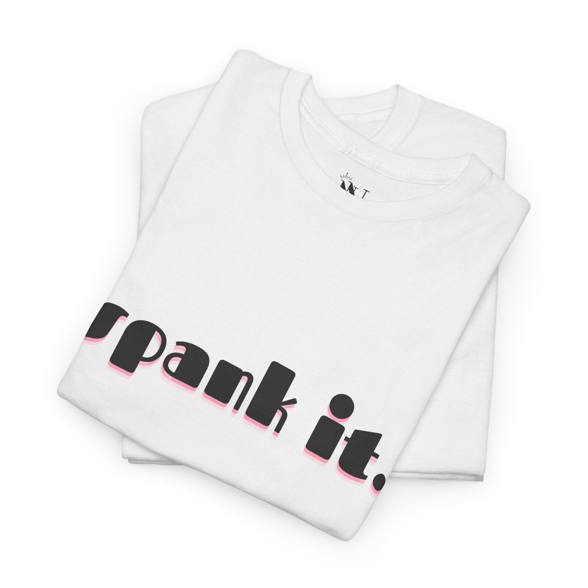Spank It | Mix & Match 100% Cotton Unisex Fun-Flirty Lovers’ Tees