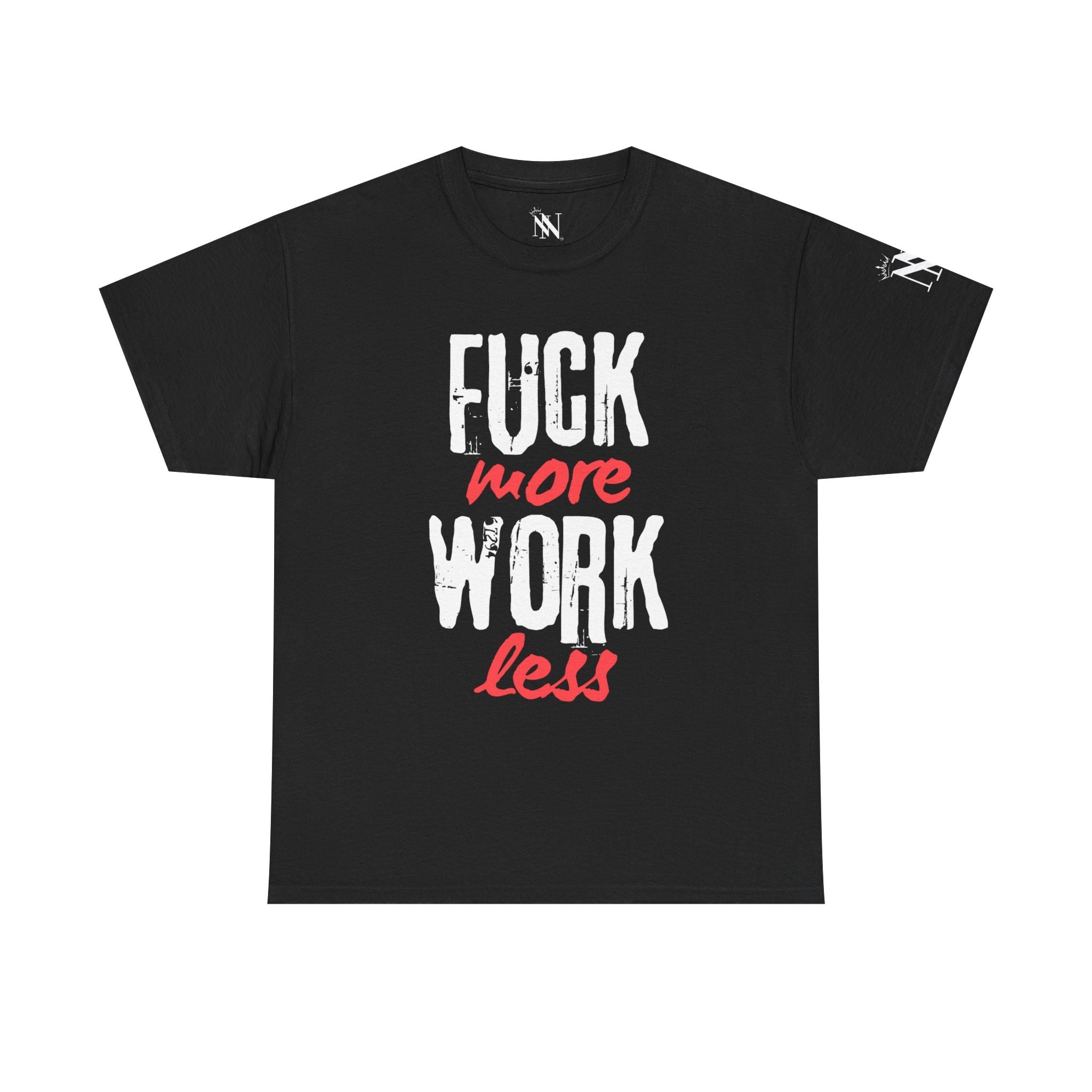 Fuck More Work Less | Mix & Match 100% Cotton Unisex Fun-Flirty Lovers’ Tees