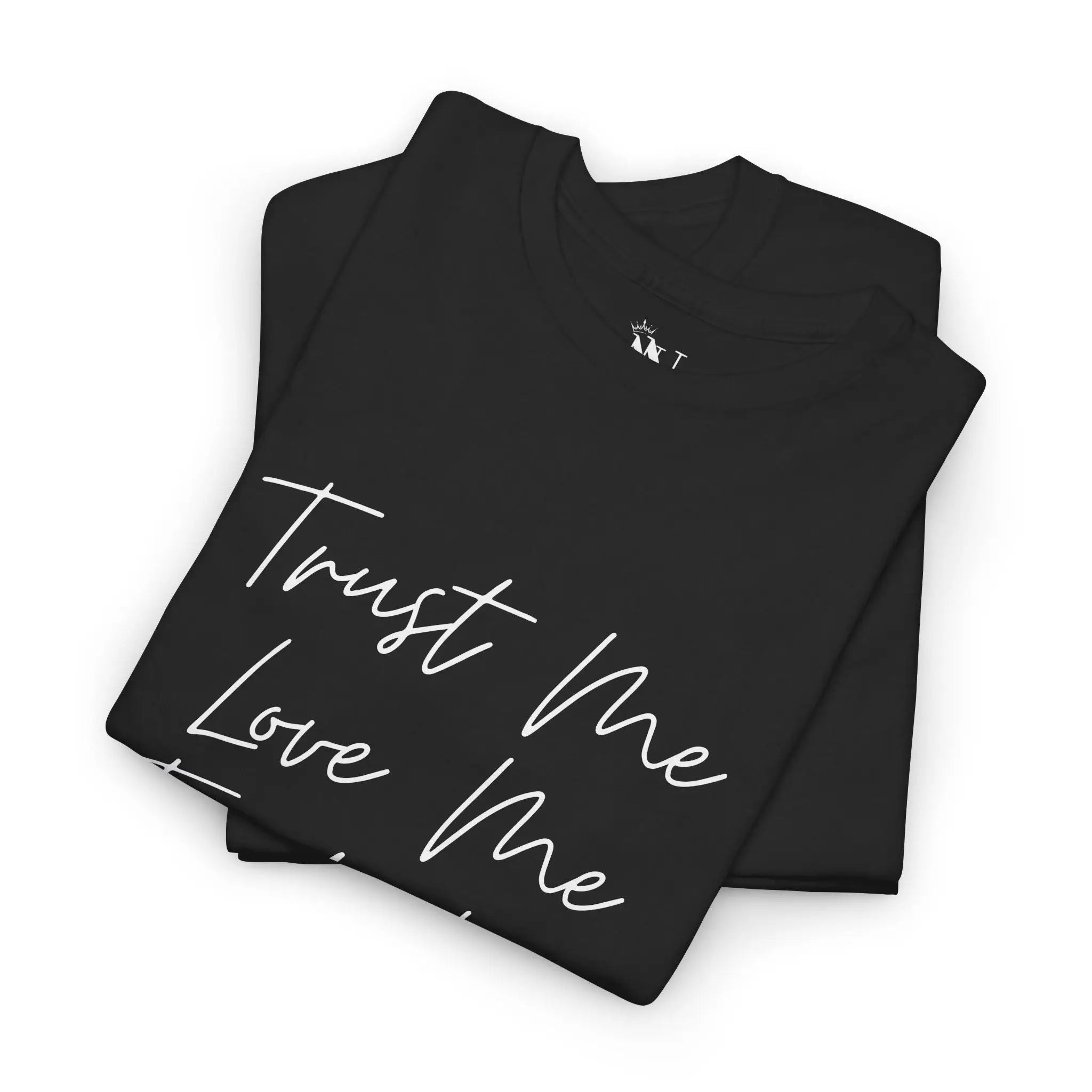 Trust Me Love Me Fuck Me | Mix & Match Cotton Unisex Fun-Flirty Lovers’ T-Shirts