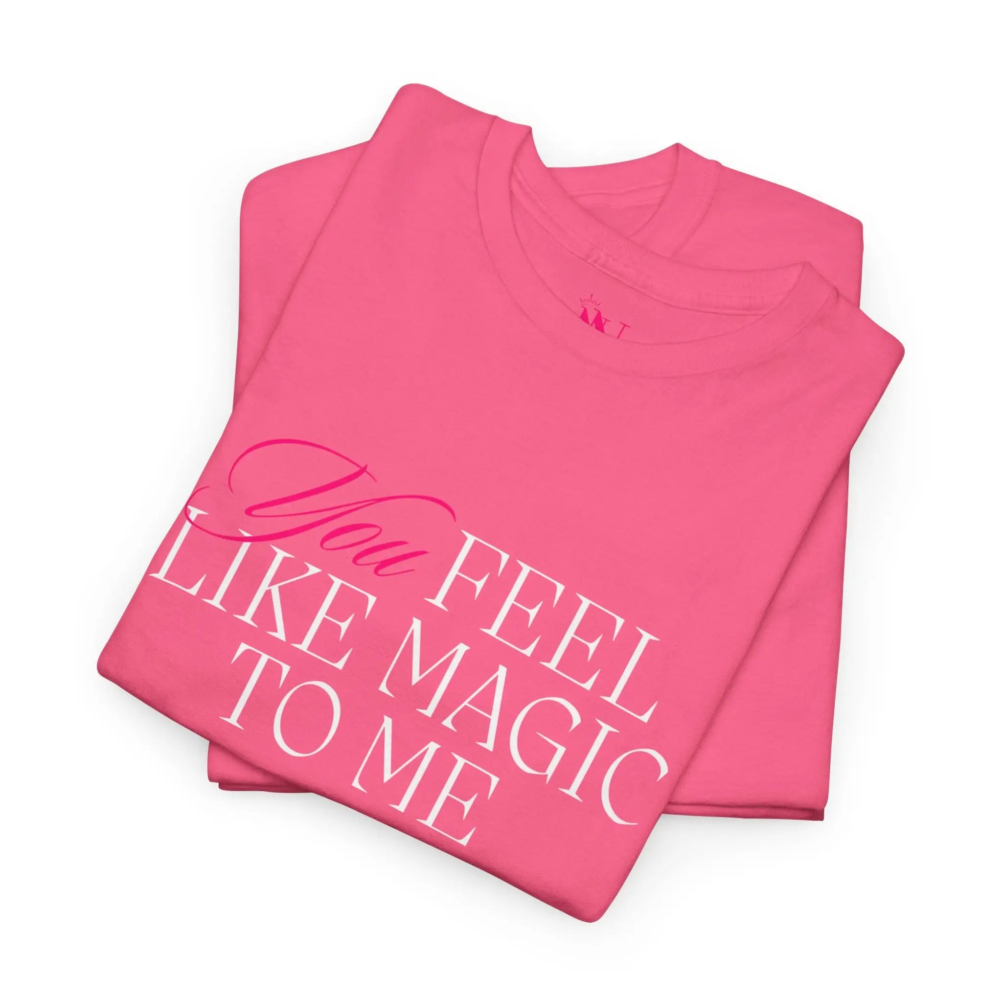 You Feel Like Magic to Me Couples Sex Gifts 100% Cotton T-Shirt