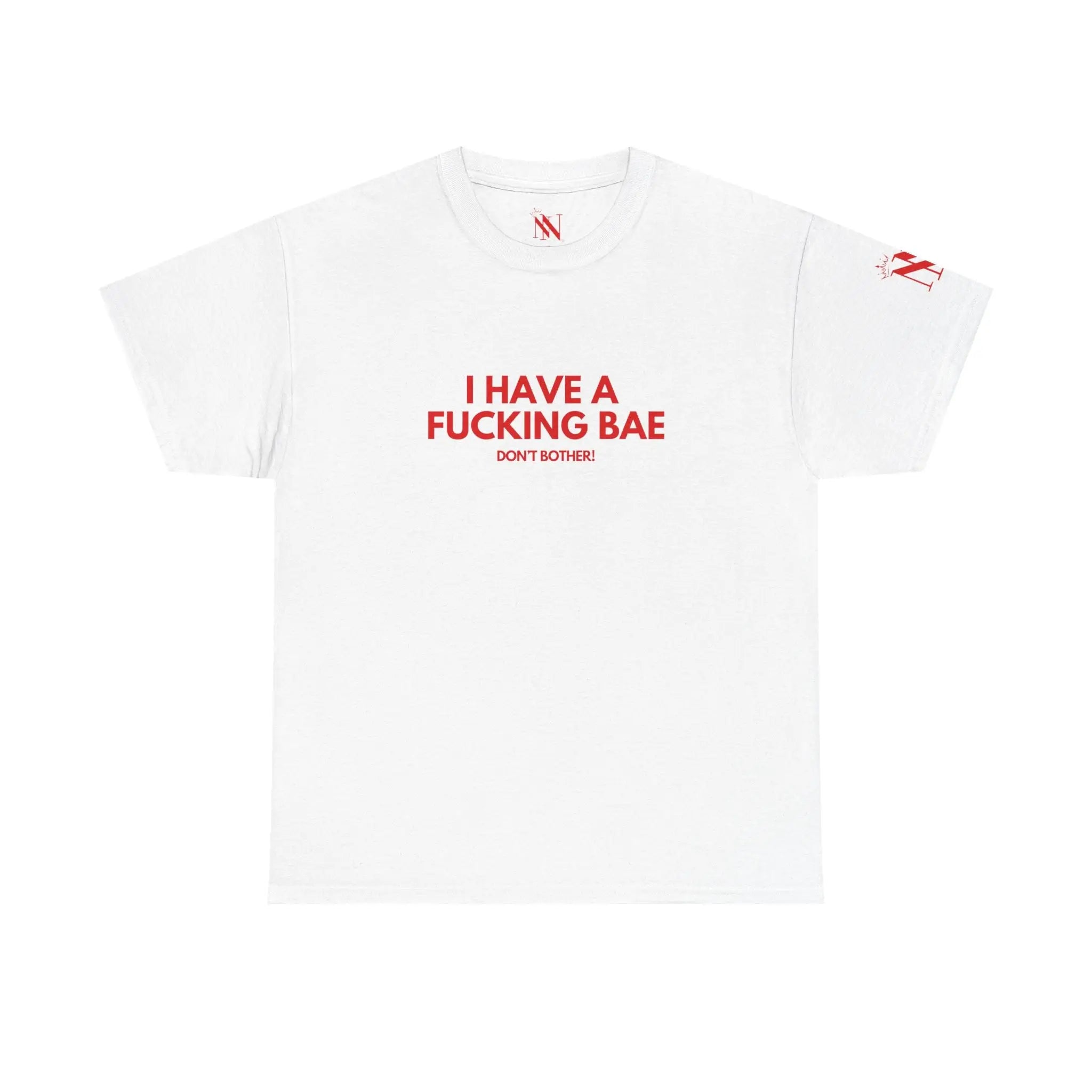 I Have a Fucking Bae | Mix & Match Cotton Unisex Fun-Flirty Lovers’ T-Shirts