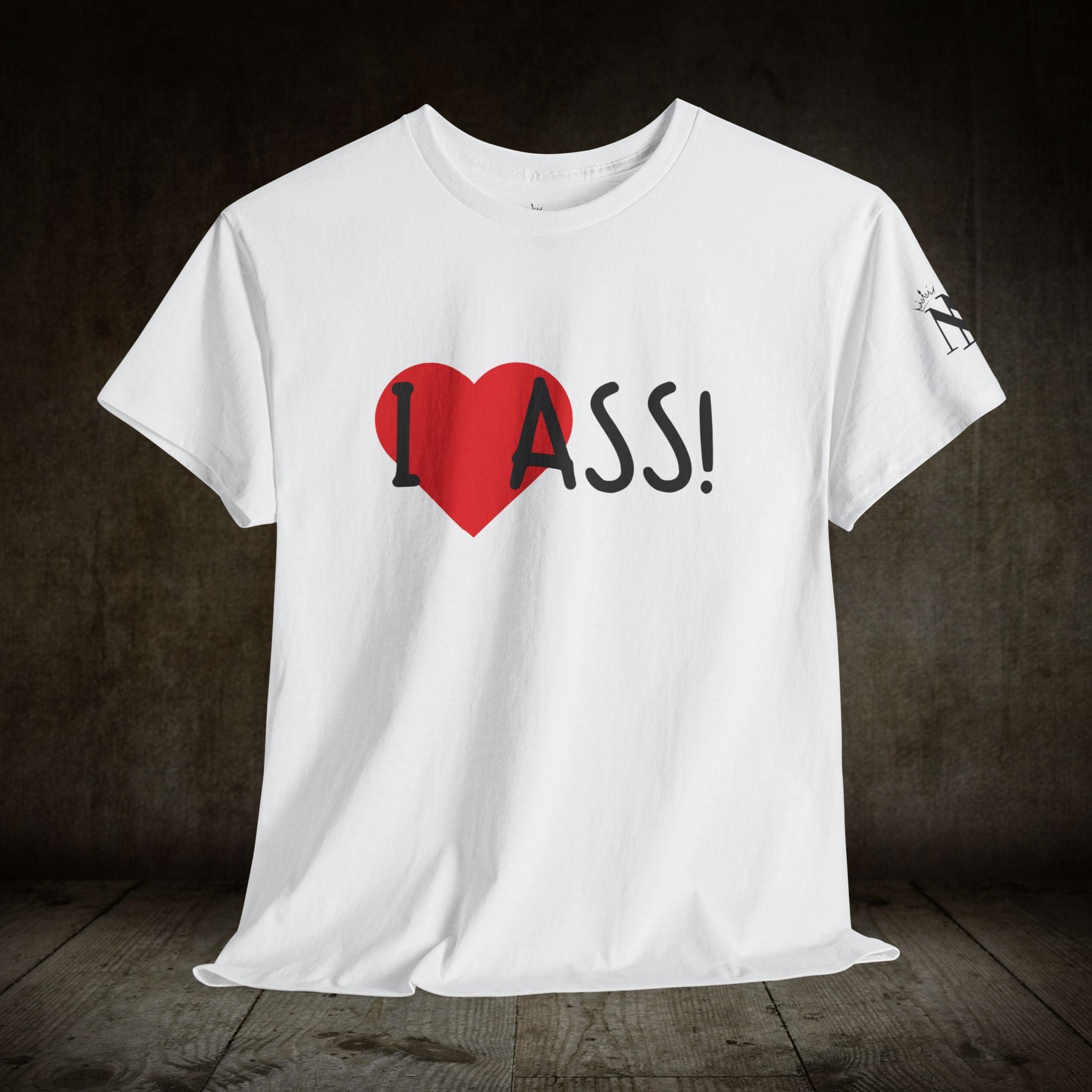 I Love Ass! | Mix & Match 100% Cotton Unisex Fun-Flirty Lovers’ Tees