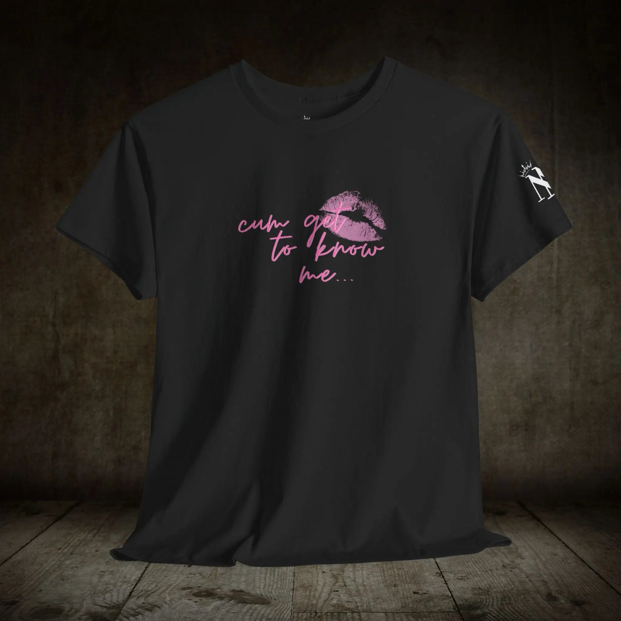 Cum Get to Know Me! | Mix & Match Cotton Unisex Fun-Flirty Loversโ Tees