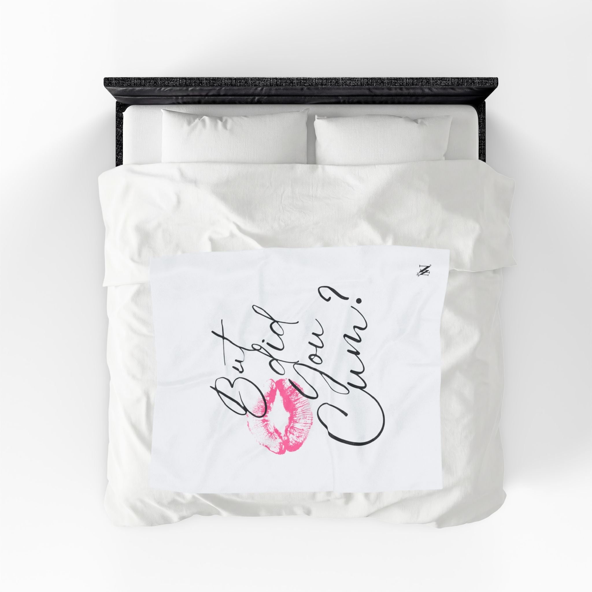 But did you Cum? with a Kiss Romantic Gifts Love Blanket