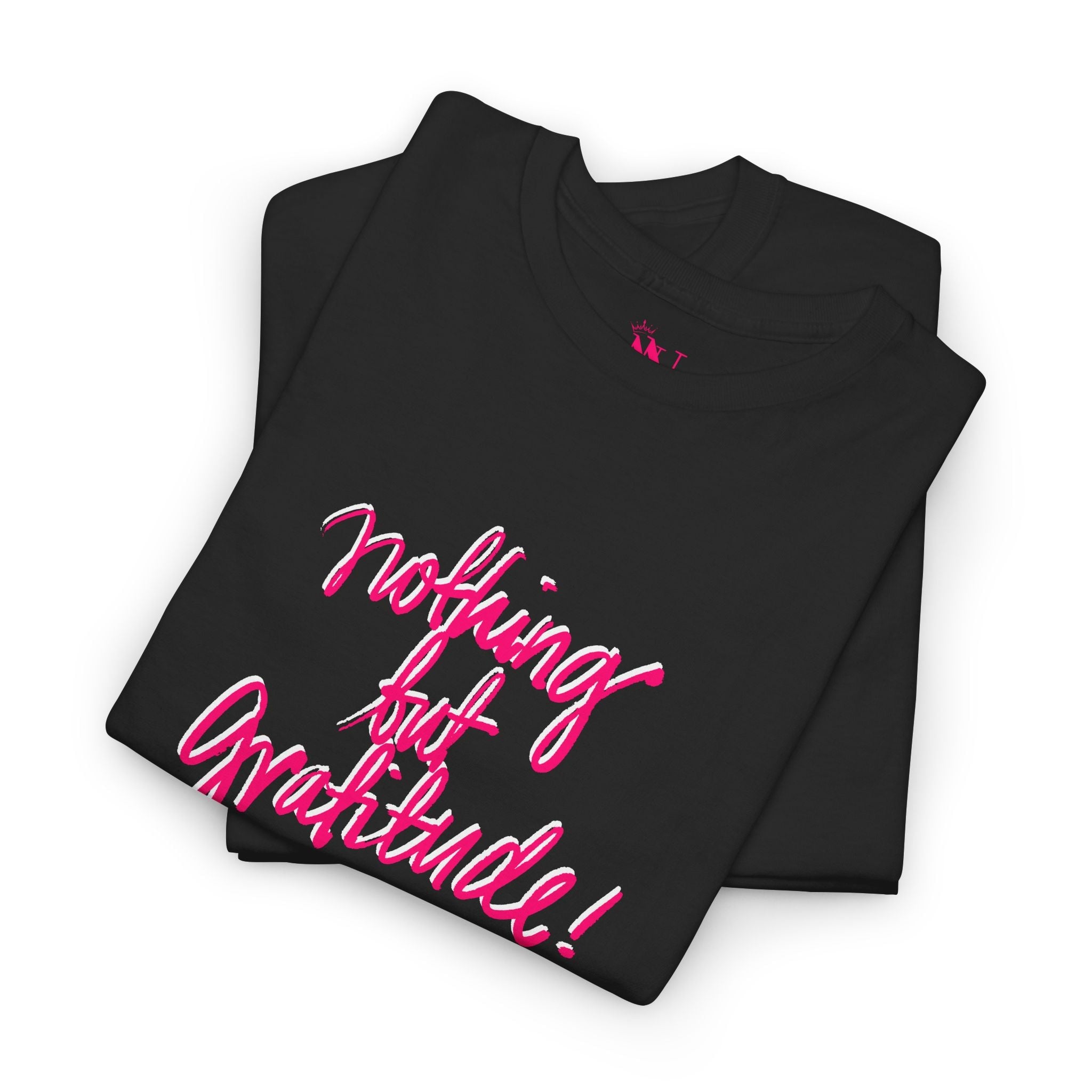 Nothing but Gratitude | Mix & Match Cotton Unisex Fun-Flirty Lovers’ T-Shirts
