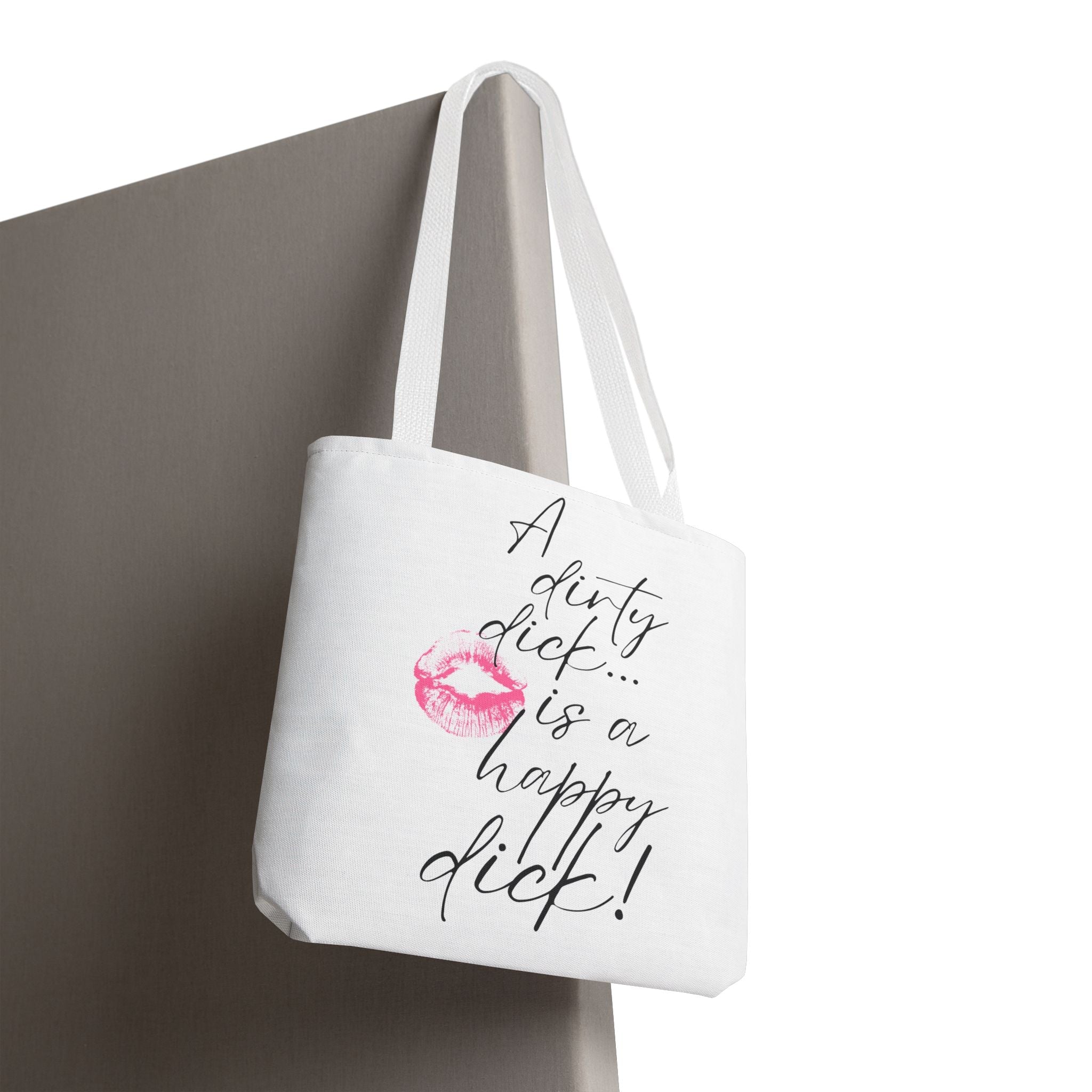 A Dirty Dick is a Happy Dick! Tote Bag