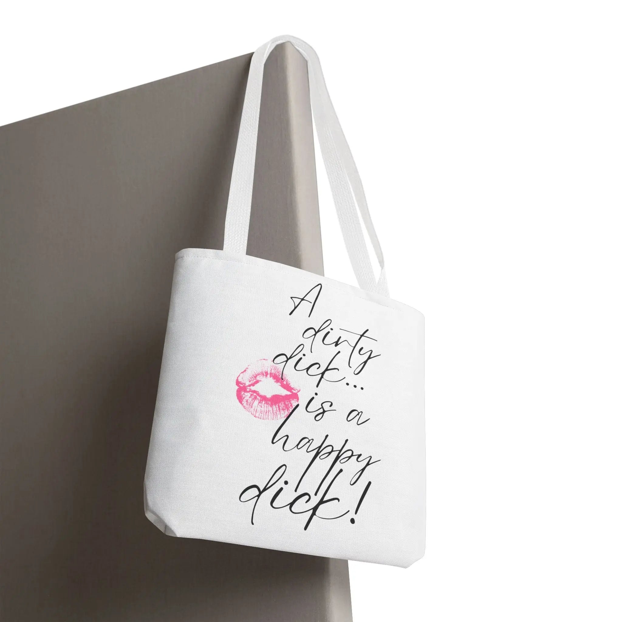 A Dirty Dick is a Happy Dick! Tote Bag