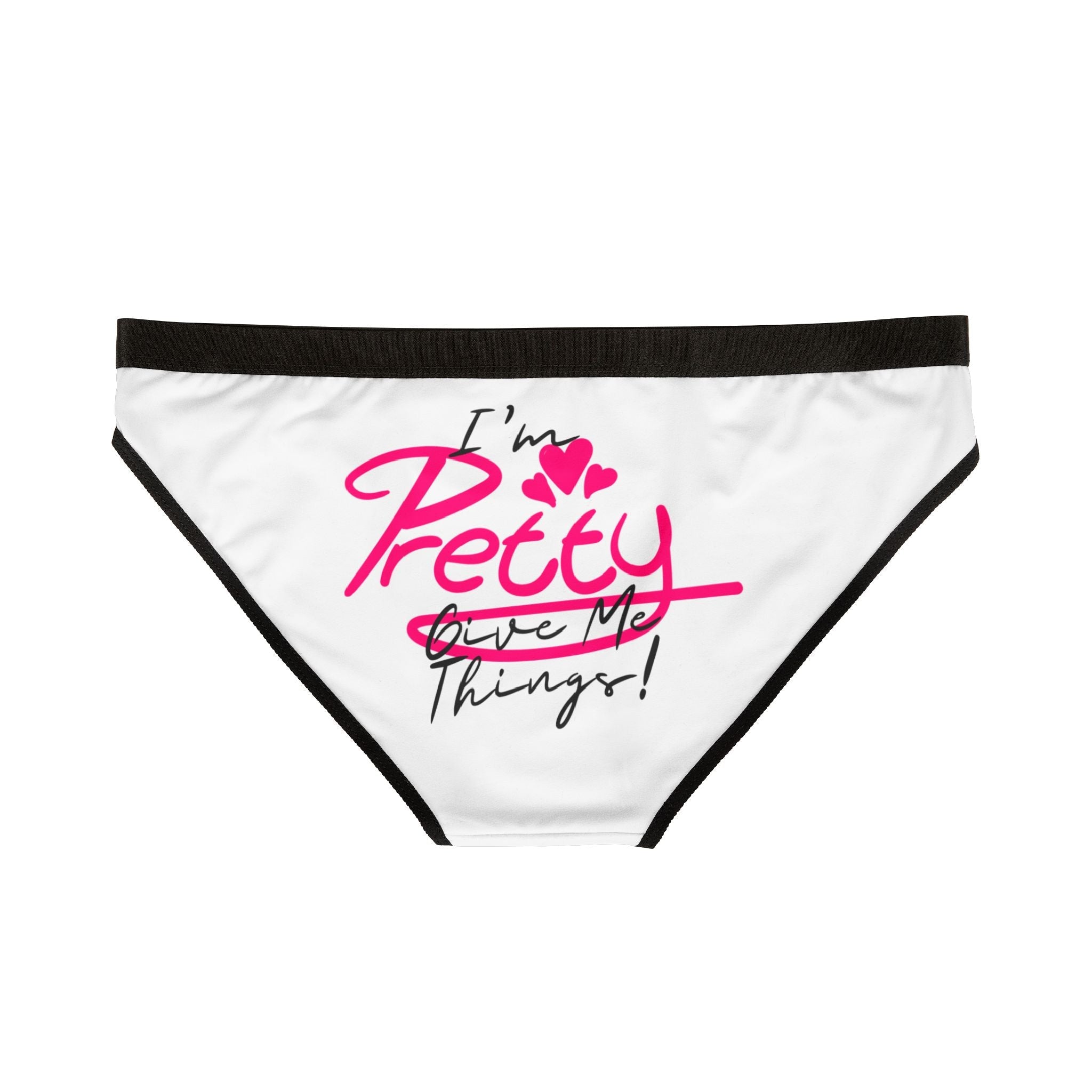 I’m Pretty Give Me Things! | Mix & Match Women’s Fun-Flirty Lovers’ Panties