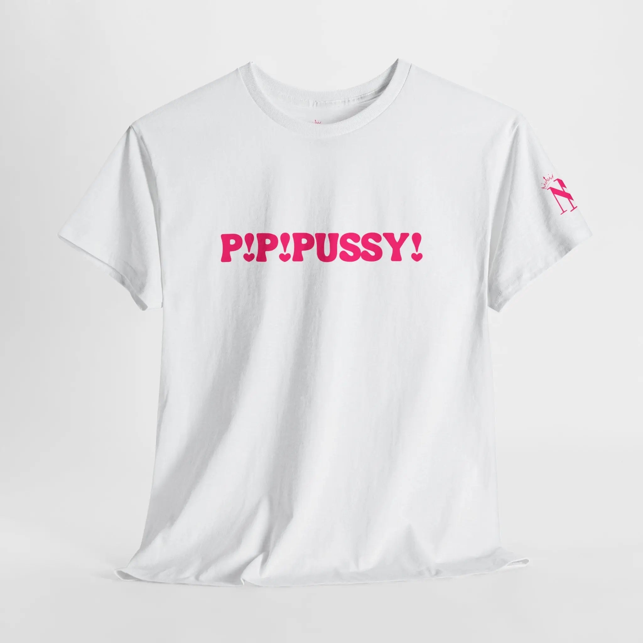 P! P! Pussy! T-Shirt