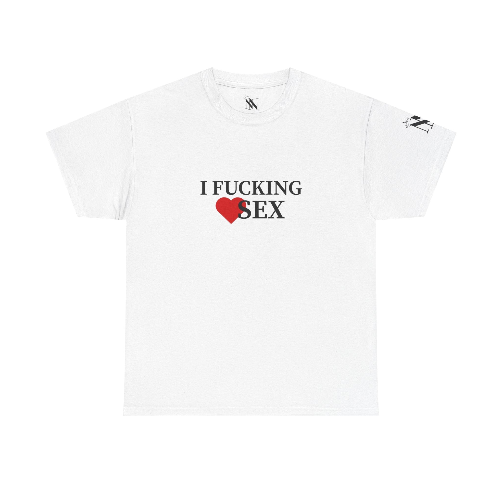 I Fucking Love Sex | Mix & Match Cotton Unisex Fun-Flirty Lovers’ T-Shirts