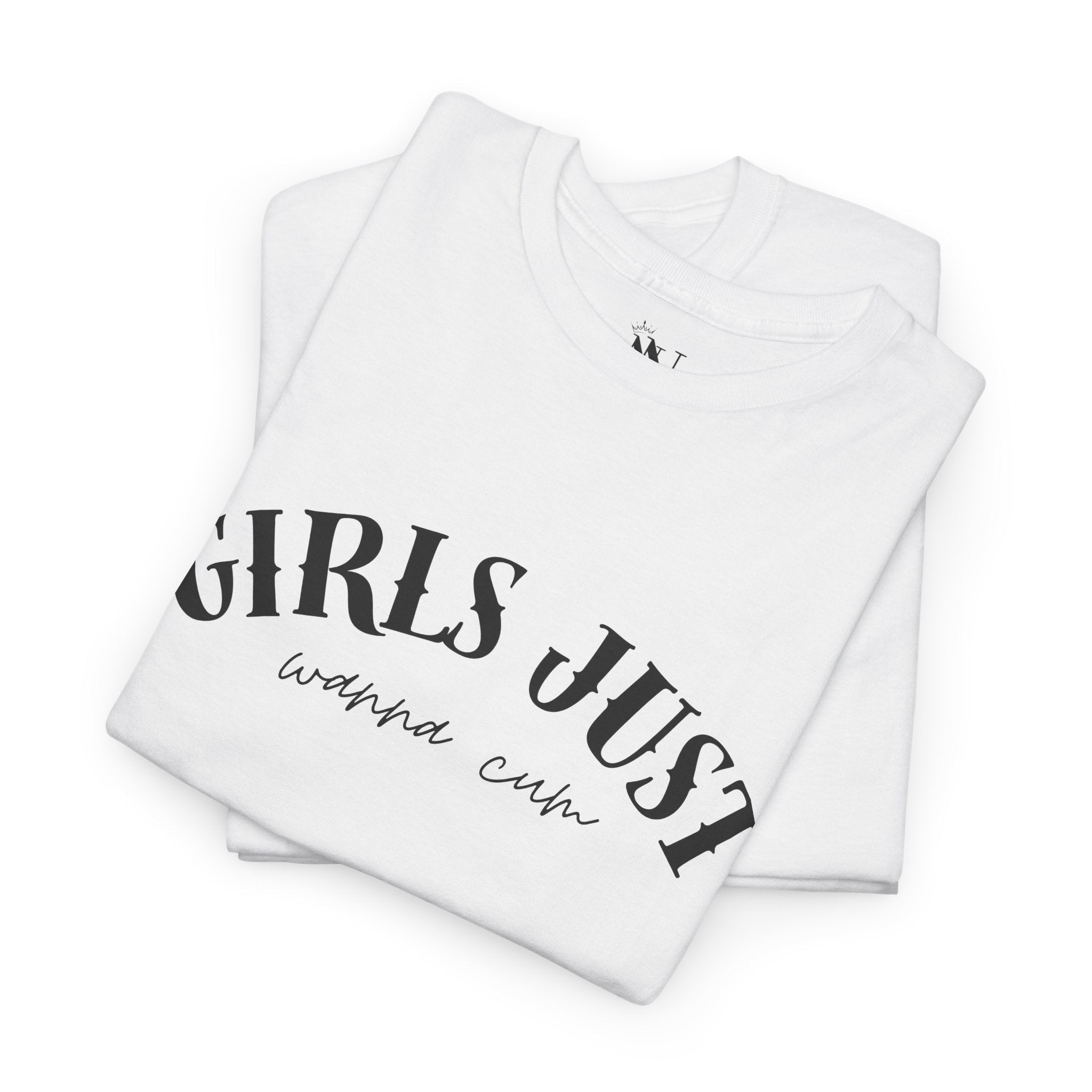 Girls Just Wanna Cum | Mix & Match 100% Cotton Unisex Fun-Flirty Lovers’ Tees