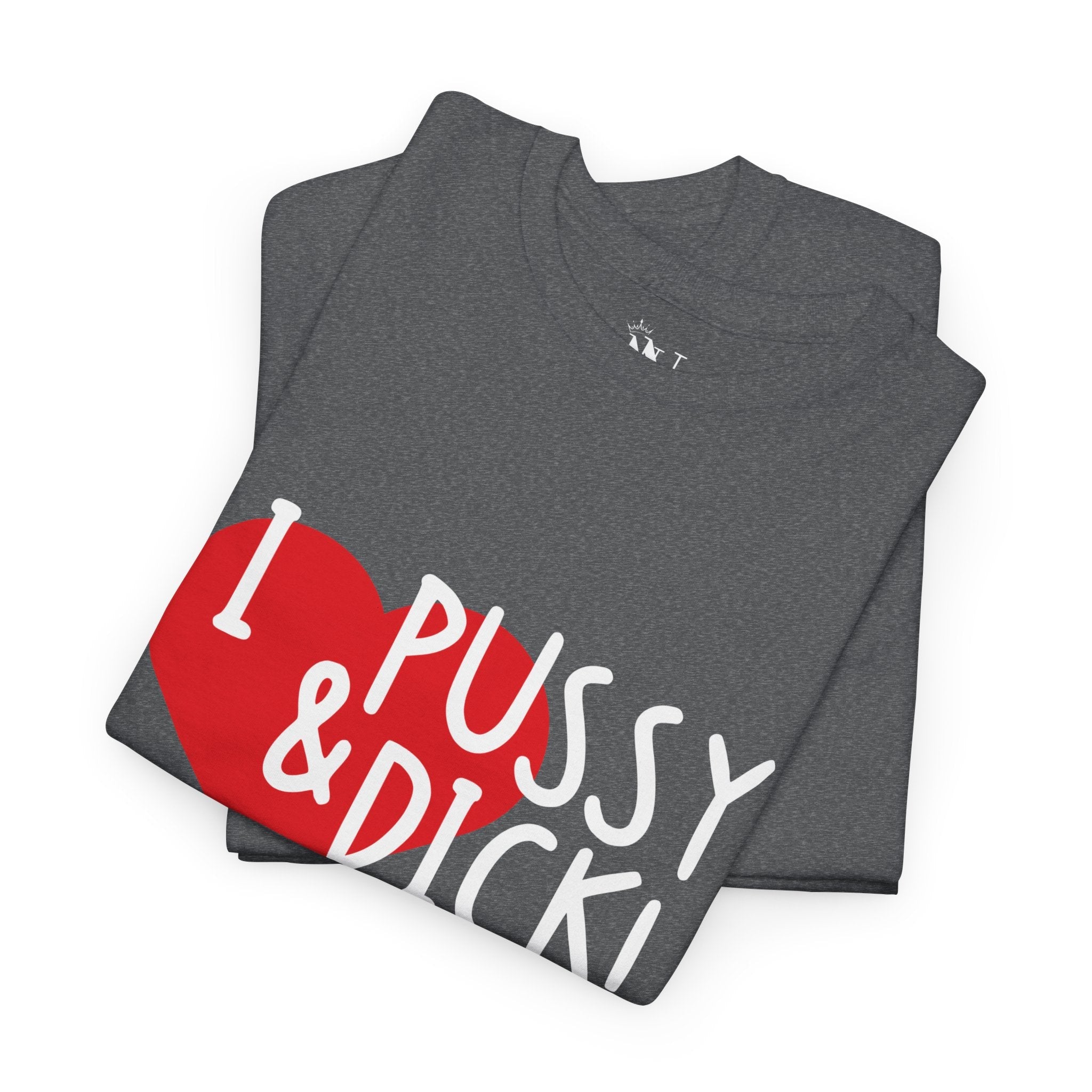 I Love Pussy & Dick! | Mix & Match 100% Cotton Unisex Fun-Flirty Lovers’ Tees