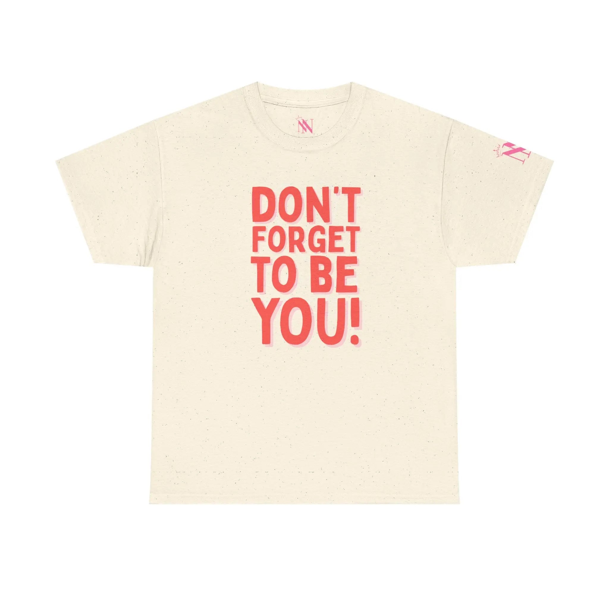 Don’t Forget to Be You! Sex Gifts for Her Graphic T-Shirt