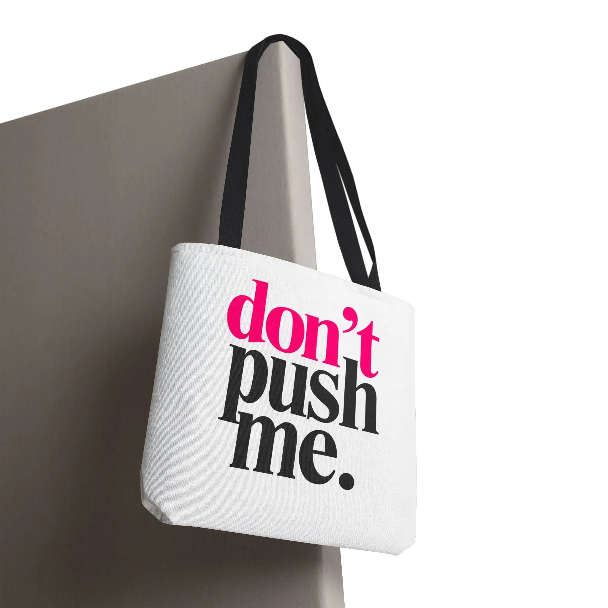 Don’t Push Me | Mix & Match Fun-Flirty Lovers’ Totes