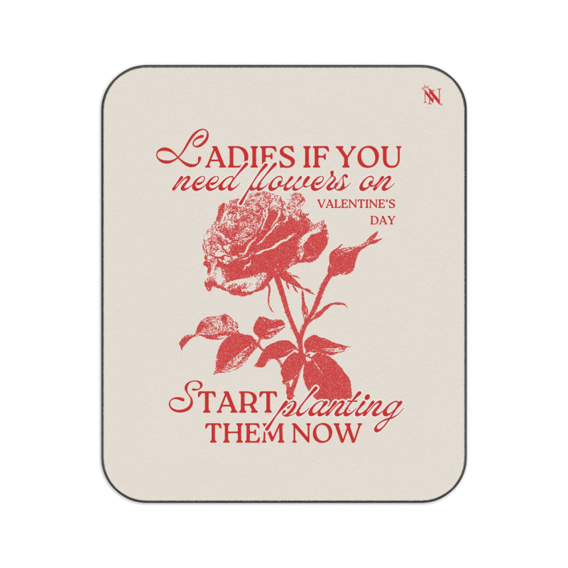 Ladies IF You Need Flowers | Mix Match Fun-Flirty Lovers’ Water-Resistant Blankets