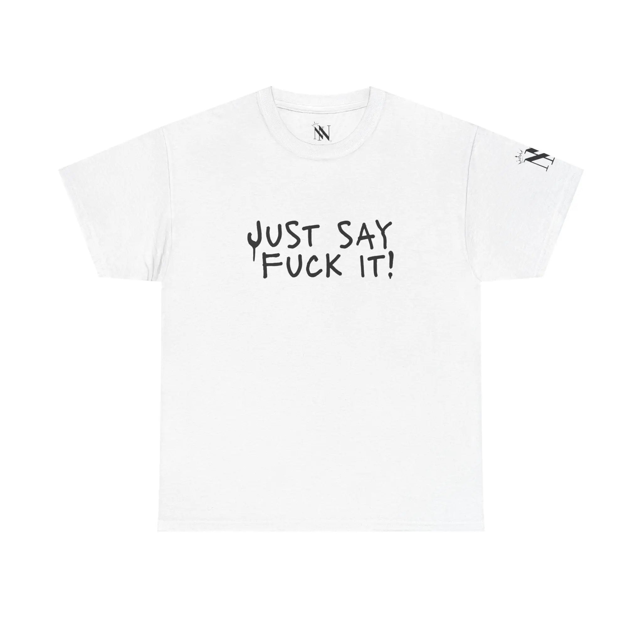 Just Say Fuck It! | Mix & Match Cotton Unisex Fun-Flirty Lovers’ T-Shirts