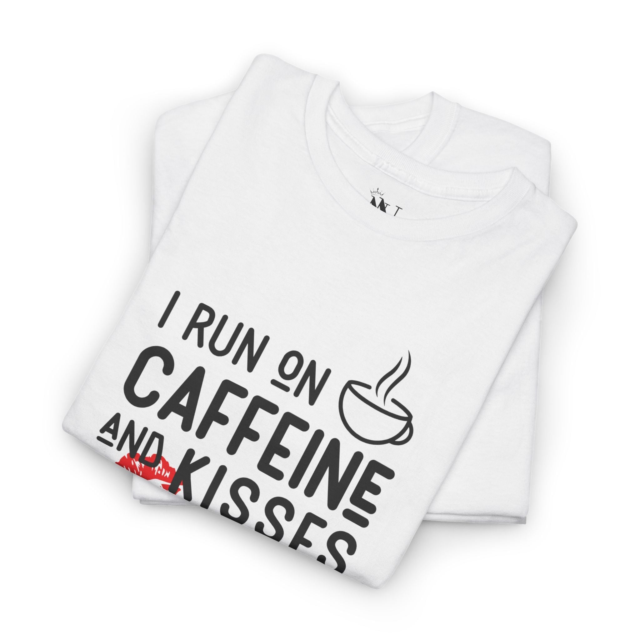 I Run on Caffeine & Kisses | Mix & Match 100% Cotton Unisex Fun-Flirty Lovers’ Tees