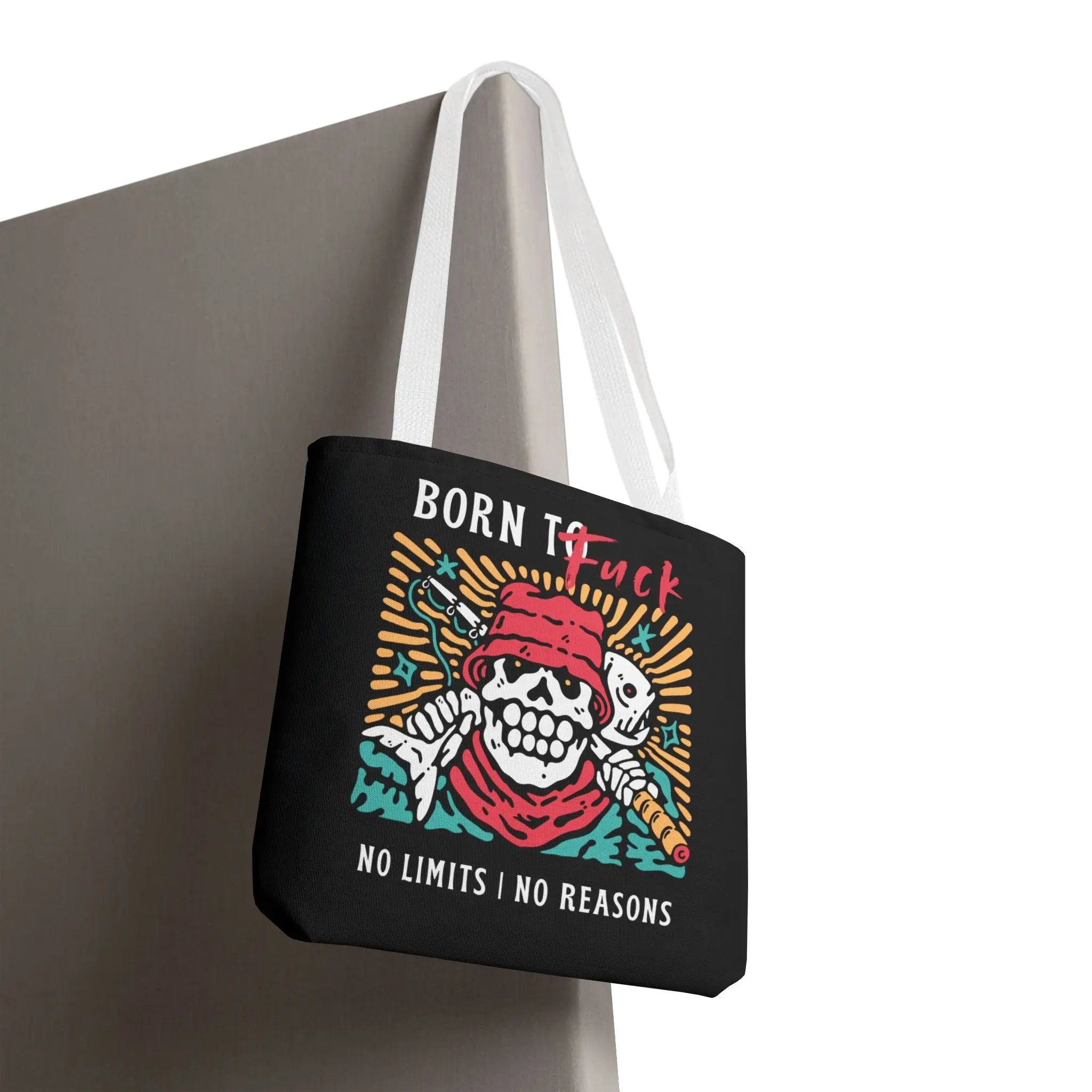 Born to Fuck No Reasons Tote Bag