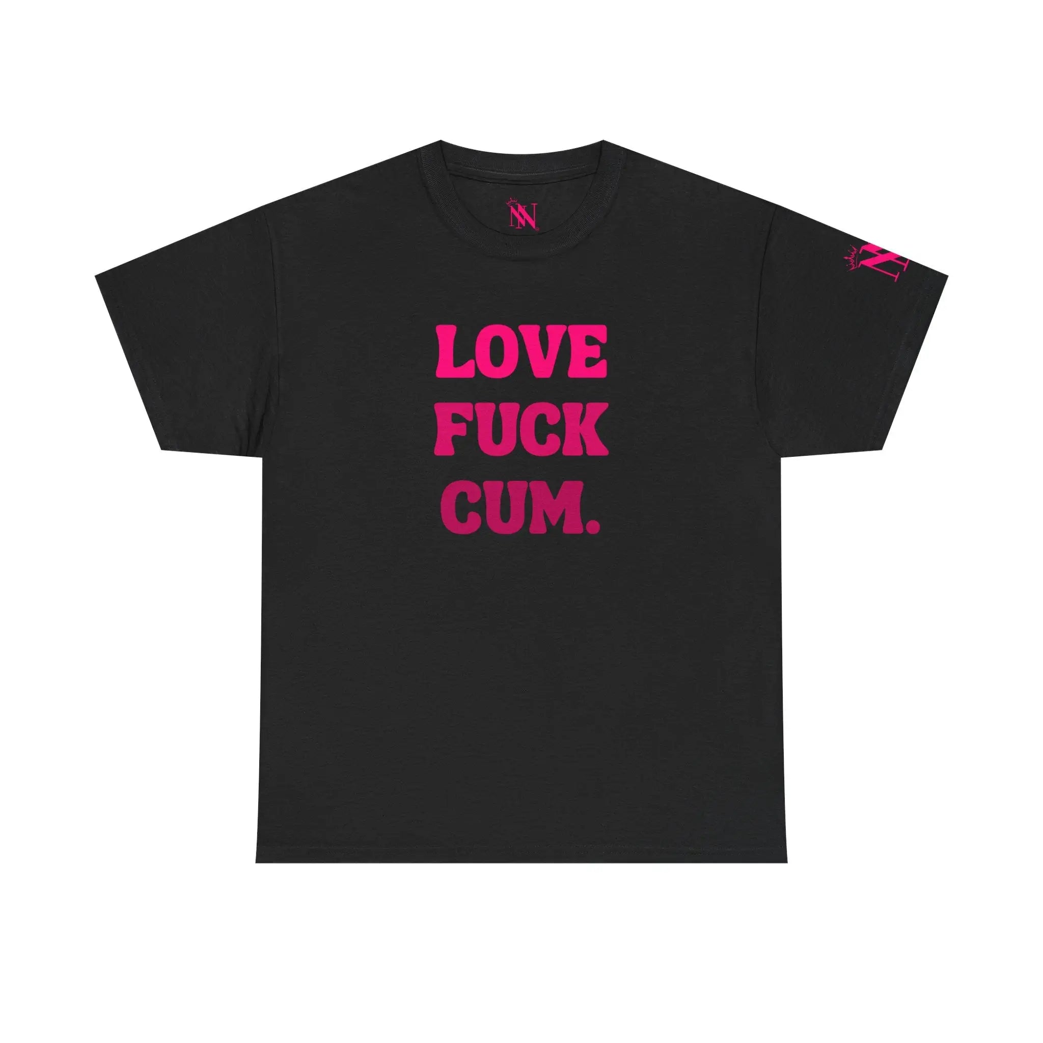 Love Fuck Cum. Nectar Napkins T-Shirt