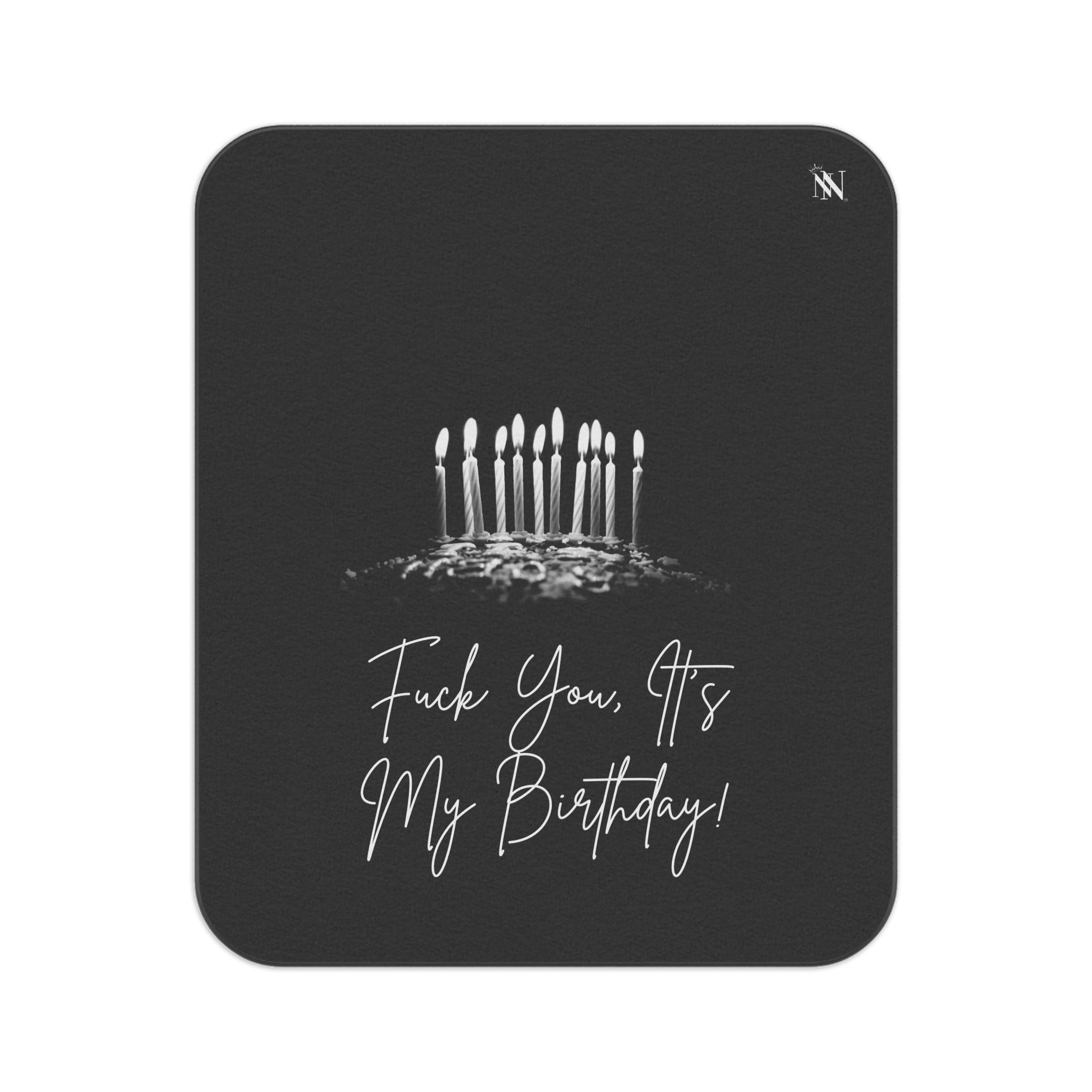 Fuck You It’s My Birthday! | Mix Match Fun-Flirty Lovers’ Water-Resistant Blankets