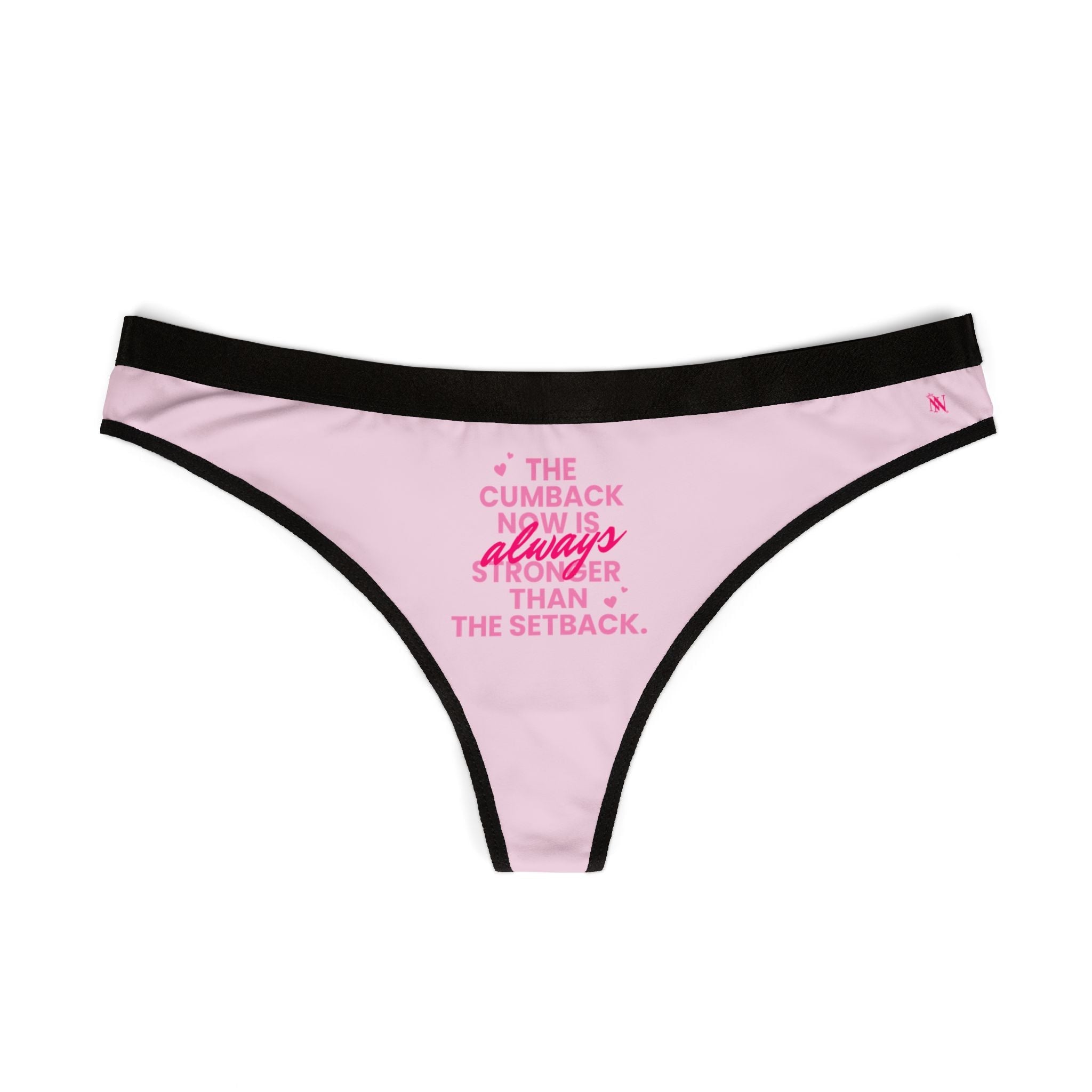 The Cumback Now is Always Stronger Erotic Sex Gifts Humor Women’s Thong