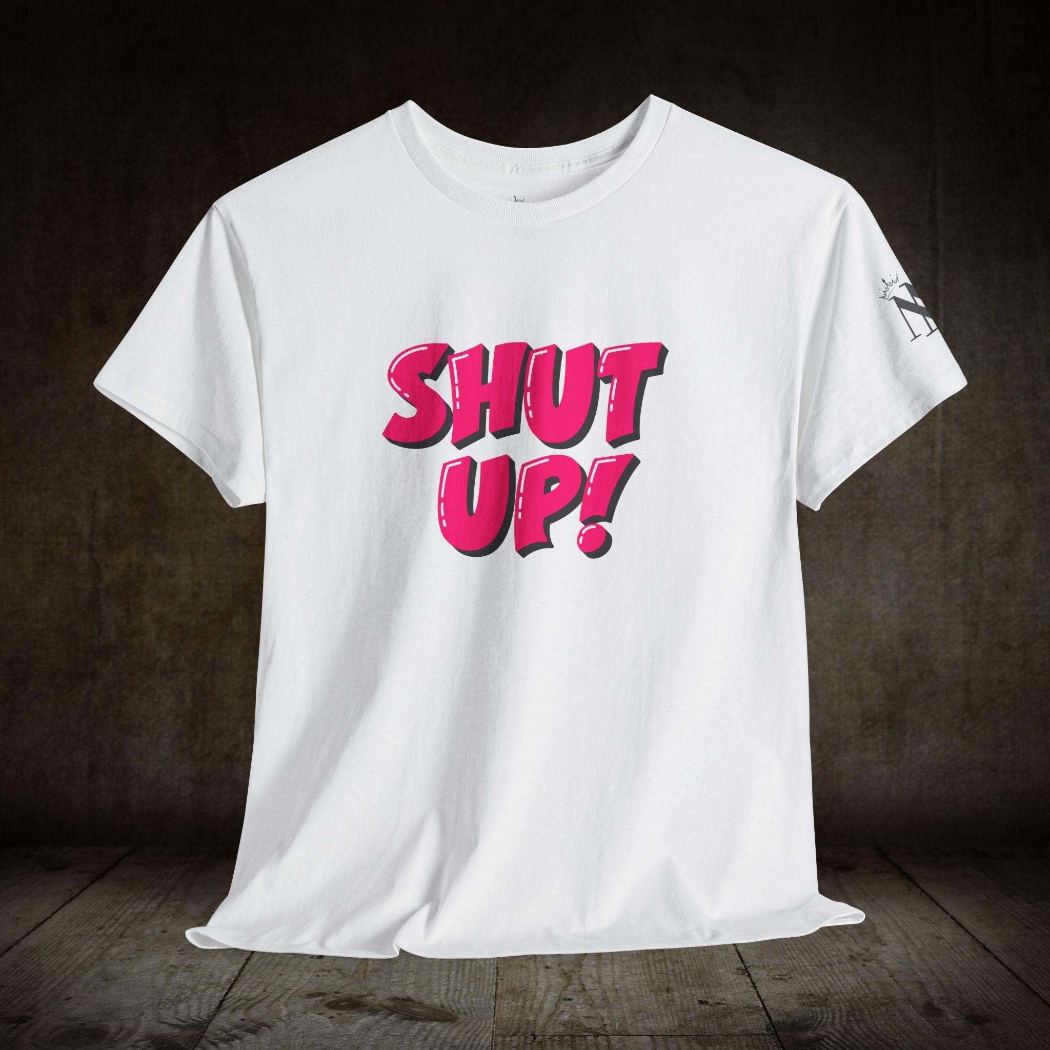 Shut Up! | Mix & Match 100% Cotton Unisex Fun-Flirty Lovers’ Tees