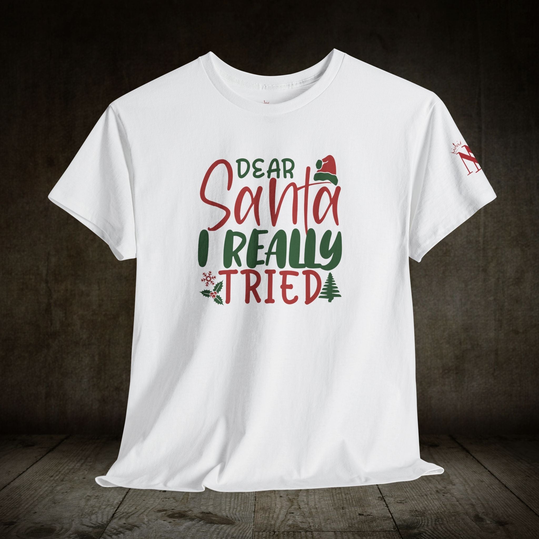Dear Santa I Really Tried | Mix & Match Cotton Unisex Fun-Flirty Lovers’ T-Shirts