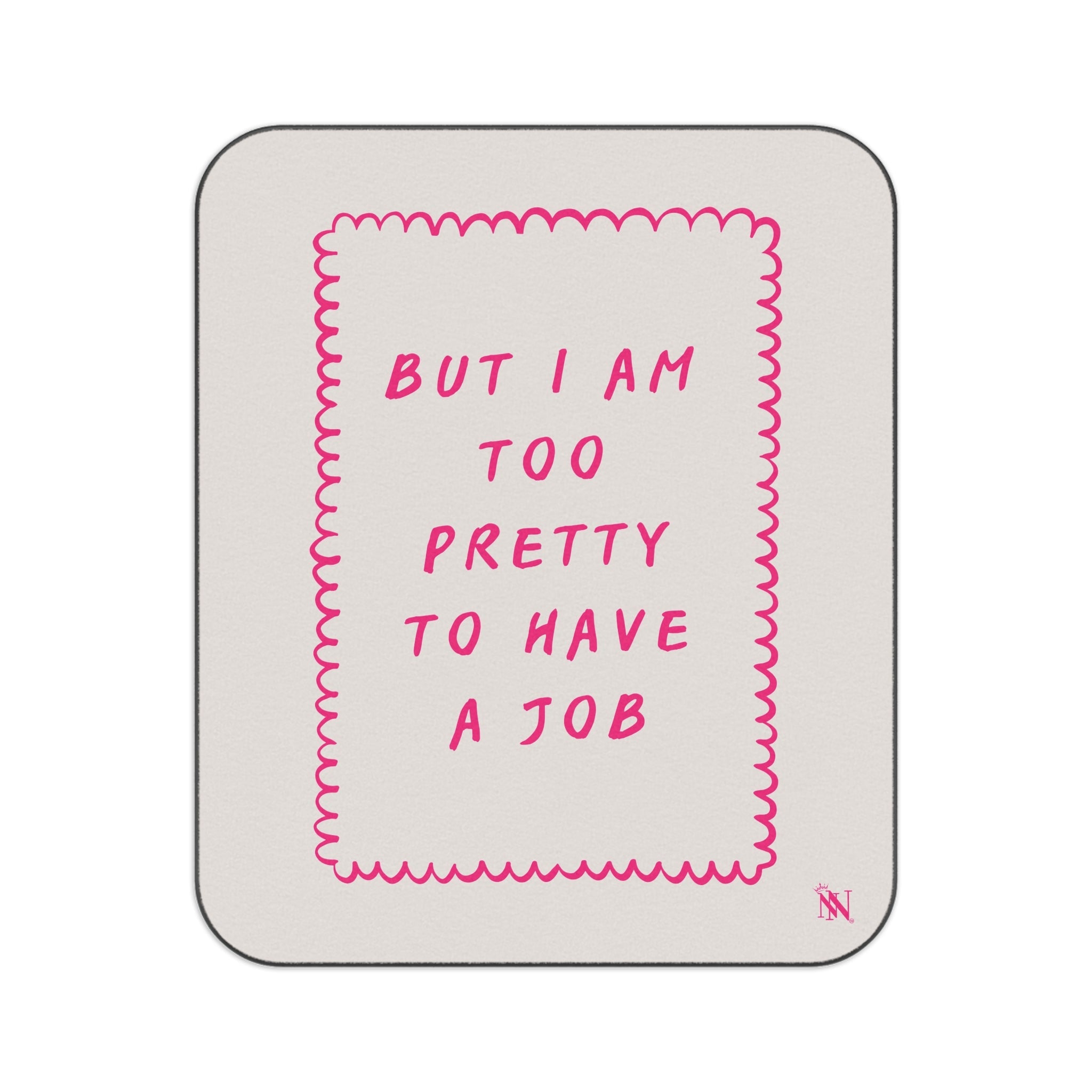 Too Pretty to Have a Job | Mix Match Fun-Flirty Lovers’ Water-Resistant Blankets