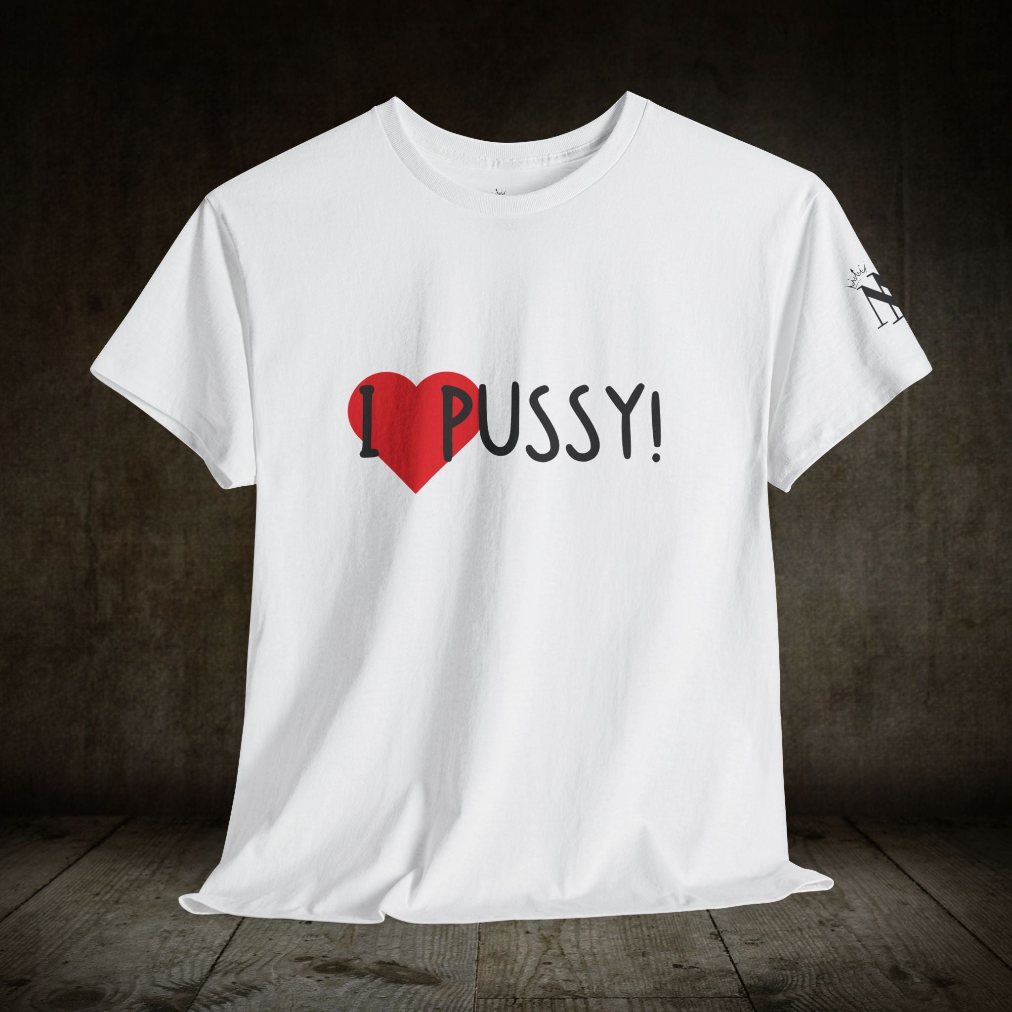 I Love Pussy! | Mix & Match 100% Cotton Unisex Fun-Flirty Lovers’ Tees